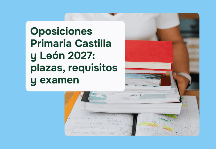 Oposiciones educación primaria en castilla y león en 2027