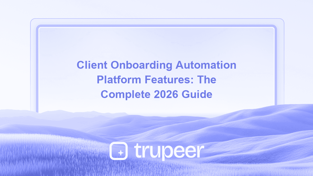 Client Onboarding Automation Platform Features: The Complete 2026 Guide