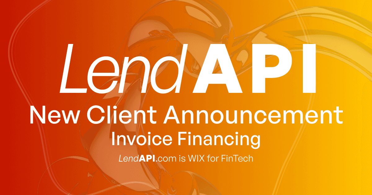 LendAPI - New Client Announcement - Invoice Financing