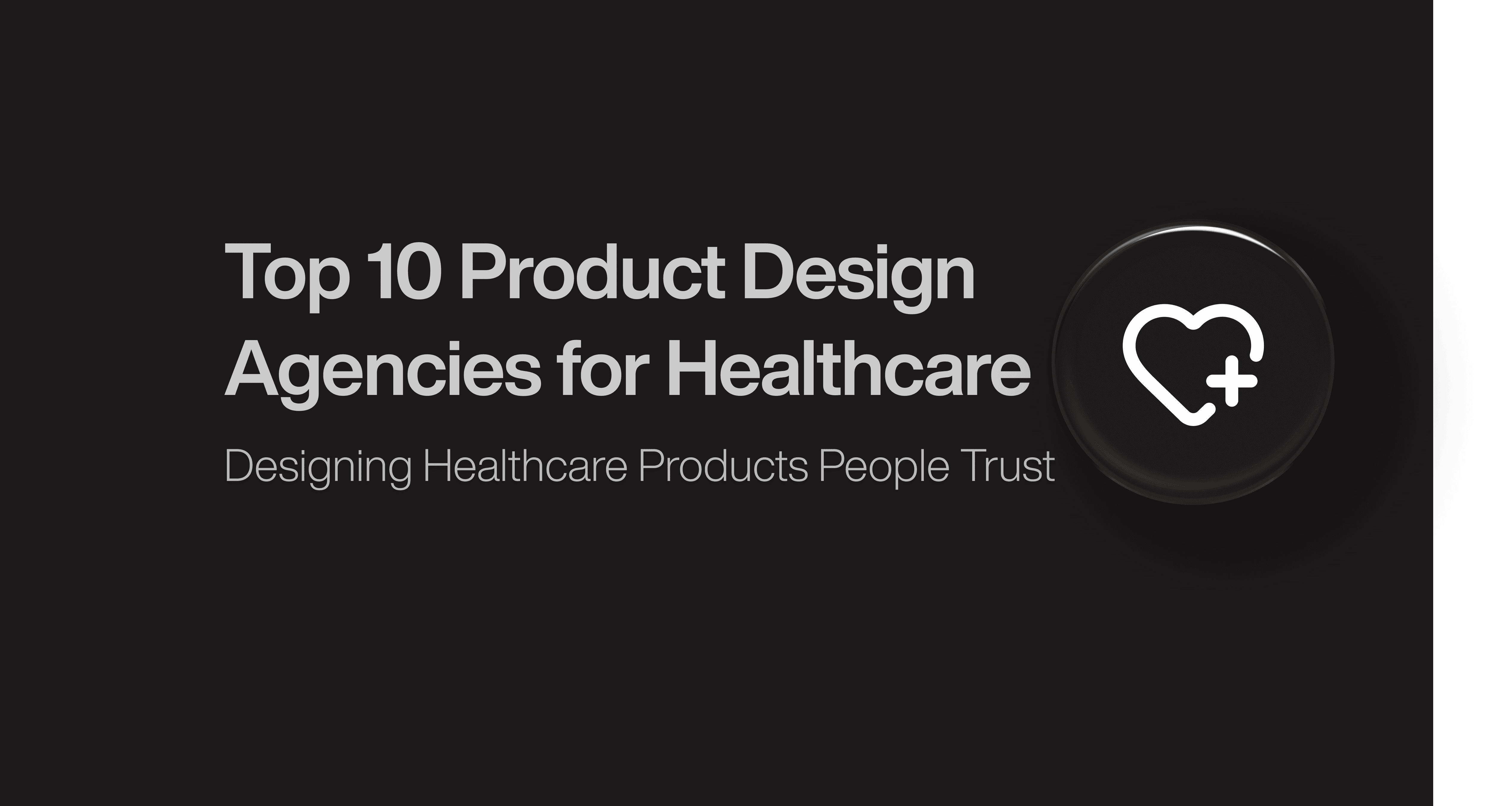 Top 10 Product Design Agencies for Healthcare