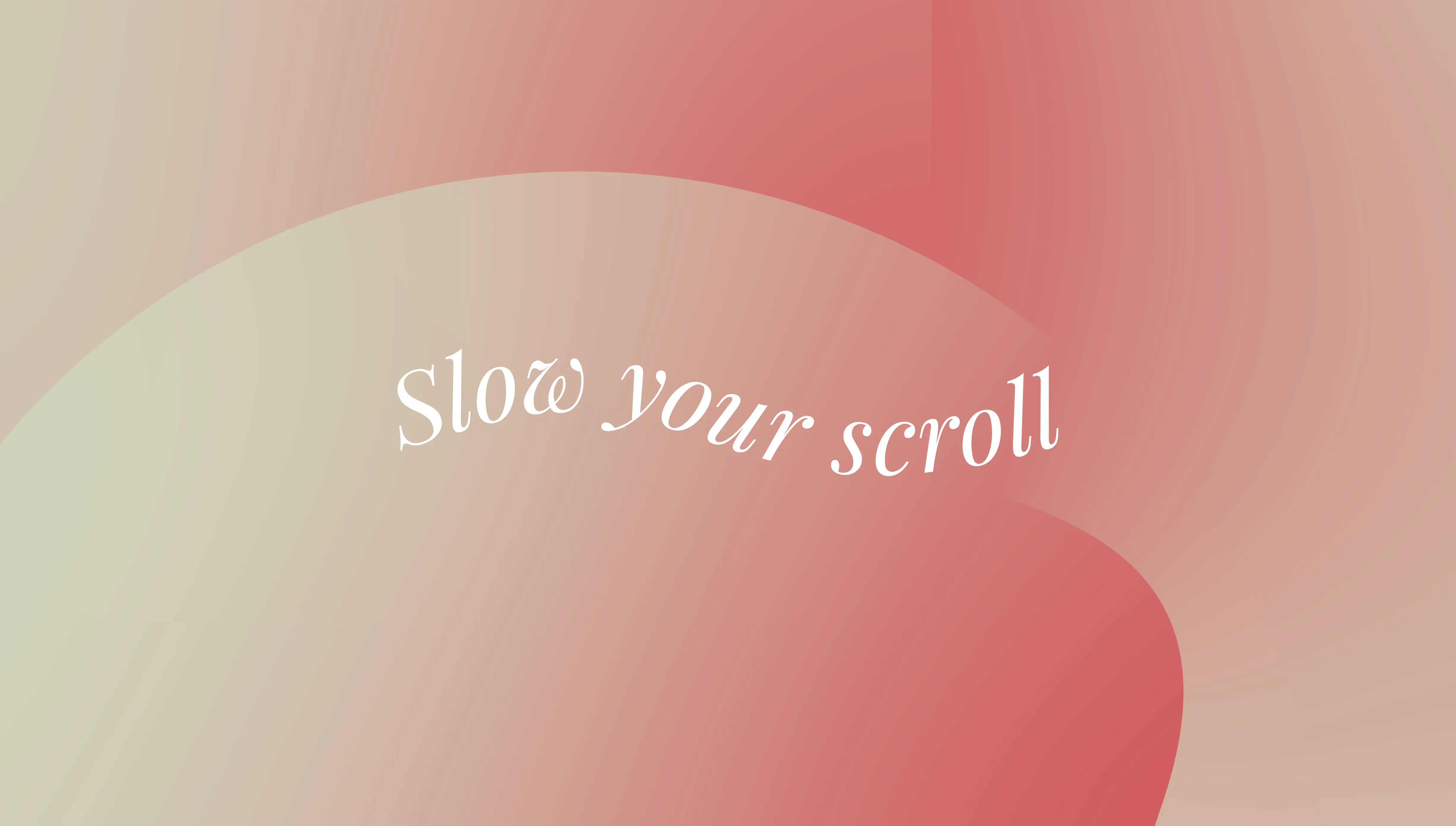 graphic with words "slow your scroll"