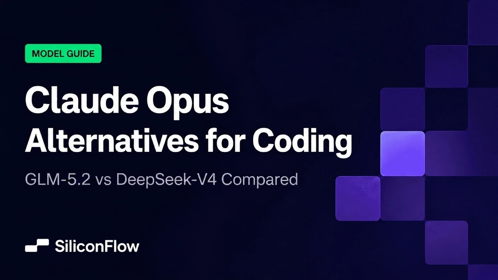 Claude Opus alternative comparison showing GLM-5.2, DeepSeek-V4-Pro, DeepSeek-V4-Flash, Kimi-K2.6, and DeepSeek-V3.2 for coding workflows