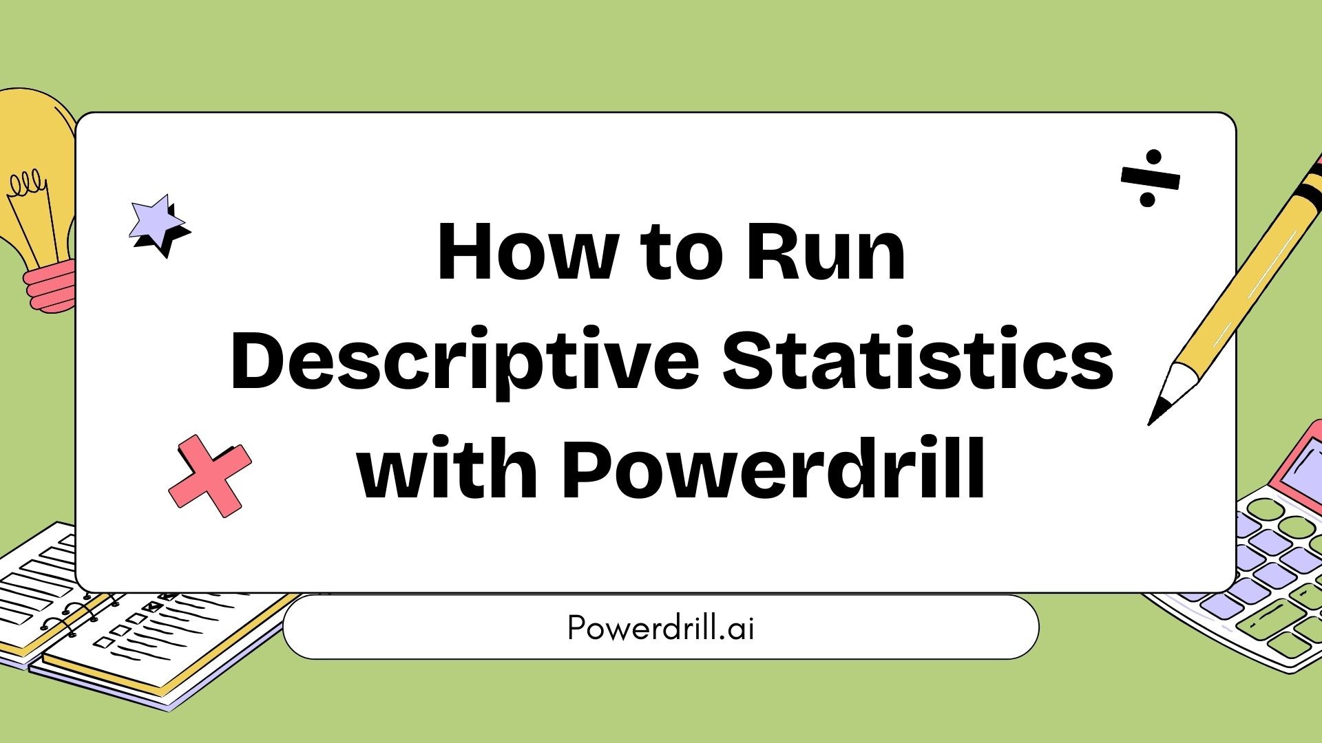 how-to-run-descriptive-statistics-with-powerdrill