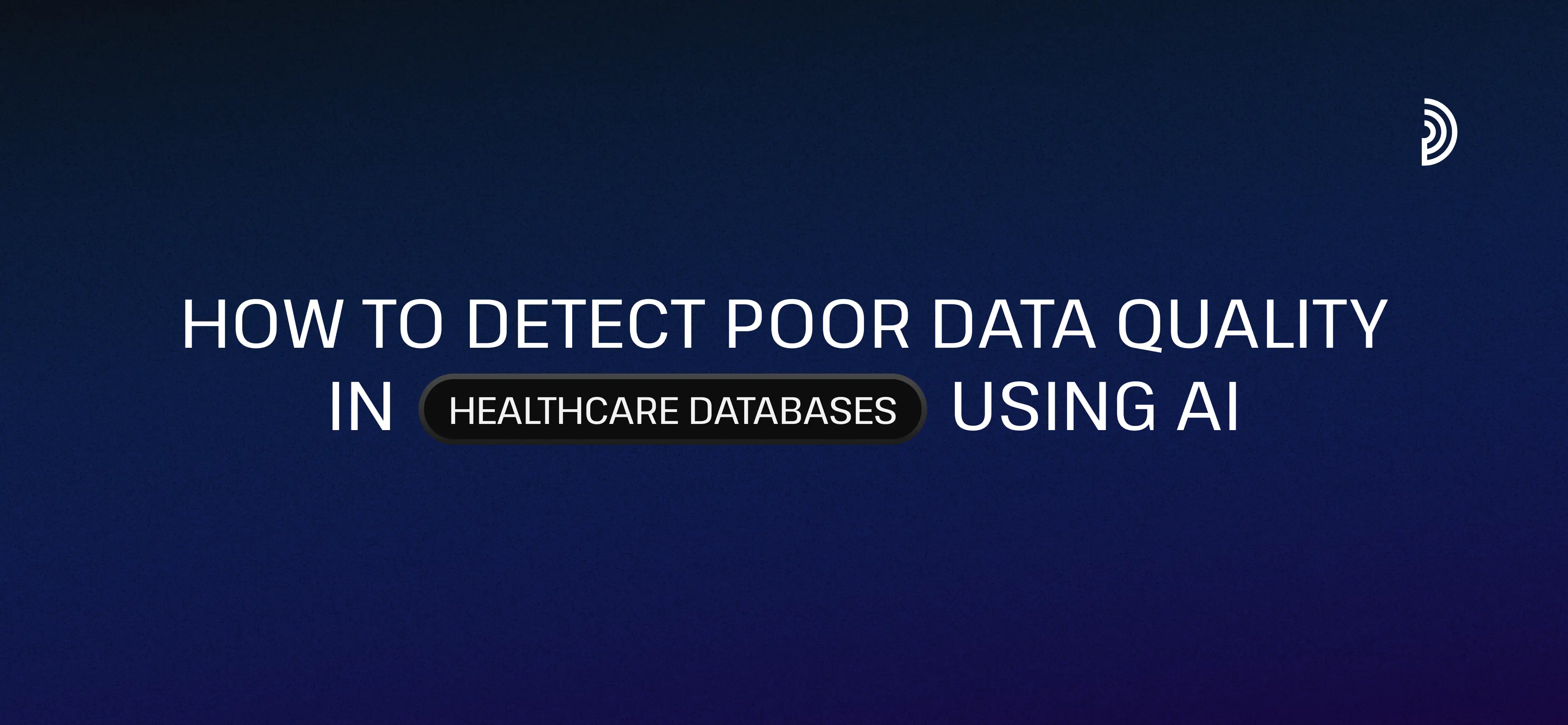 How to Detect Poor Healthcare Data Quality Using AI | digna