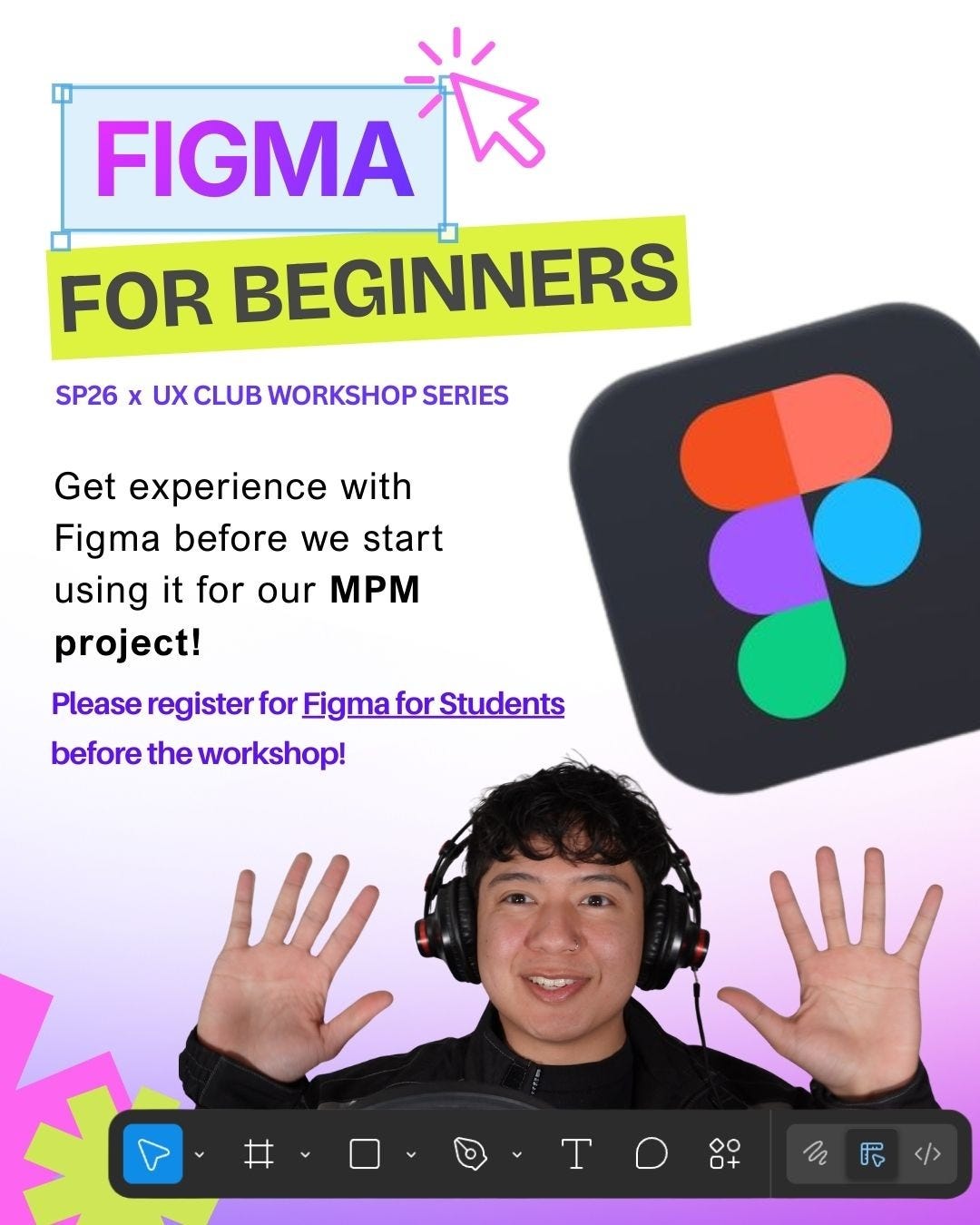 Figma for Beginners Workshop Infographic - get experience with Figma before we start using it for our MPM project; register for Figma for Students before workshop