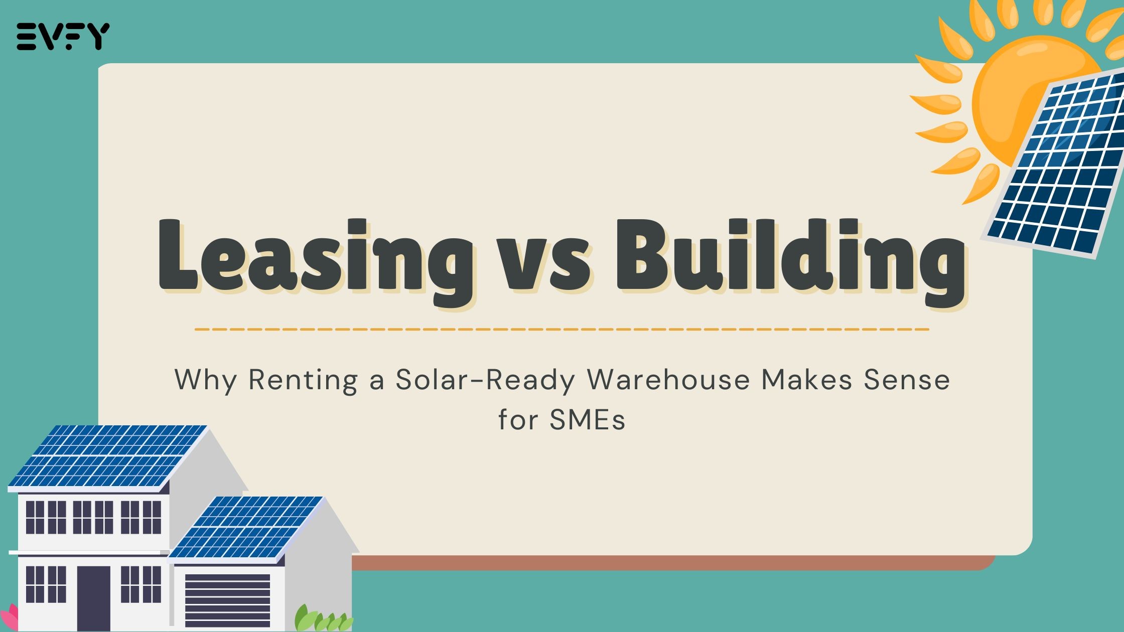 Leasing vs Building: Why Renting a Solar-Ready Warehouse Makes Sense for SMEs