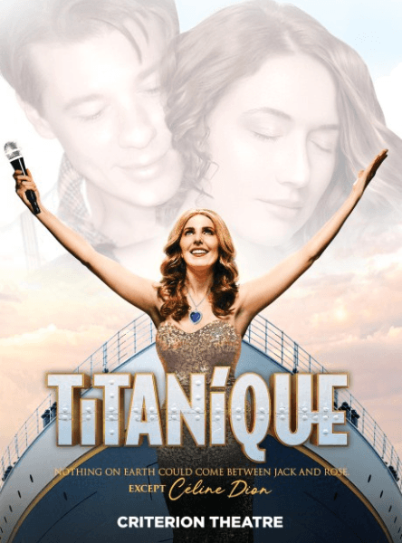 Titanique the Céline Dion Parody Musical at London's Criterion Theatre