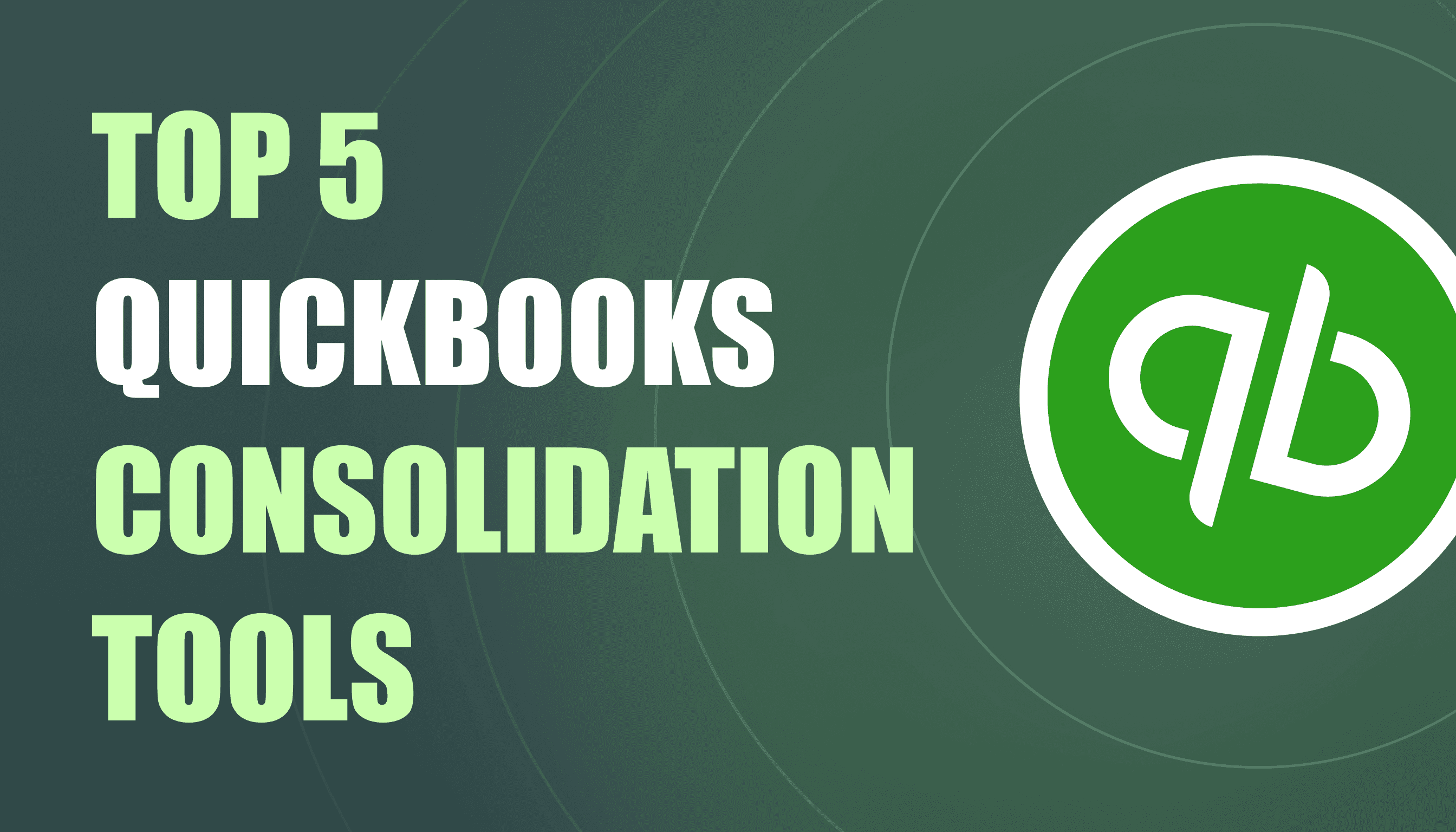 Top 5 Tools for Consolidation in QuickBooks Online