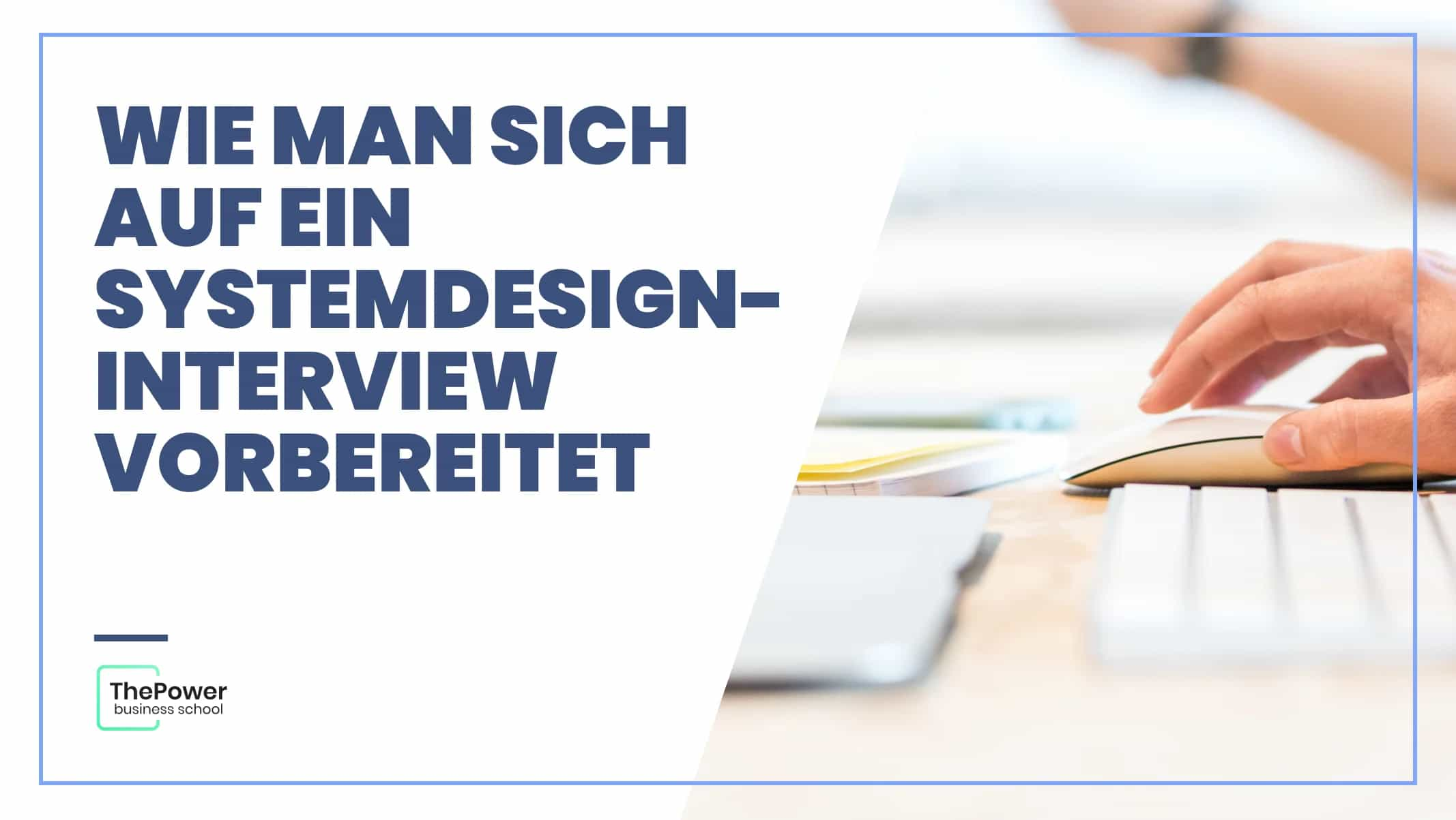 Wie man sich auf ein Systemdesign-Interview vorbereitet