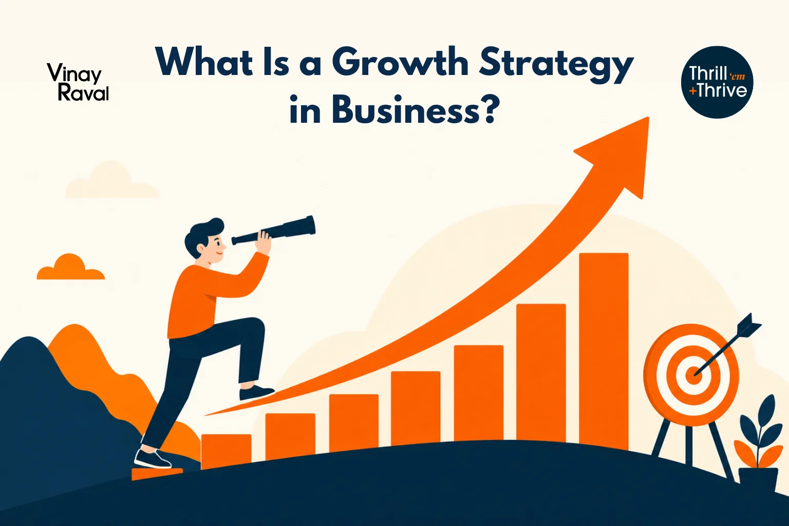 graphic-showing-man-looking-through-telescope-climbing-upward-arrow-over-bar-chart-toward-target-with-arrow-bullseye-text-what-is-a-growth-strategy