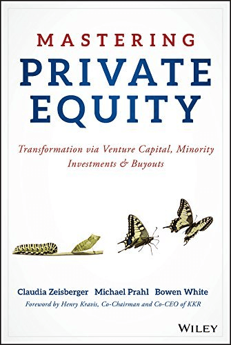 Mastering Private Equity by Claudia Zeisberger, Bowen White, and Michael Prahl
