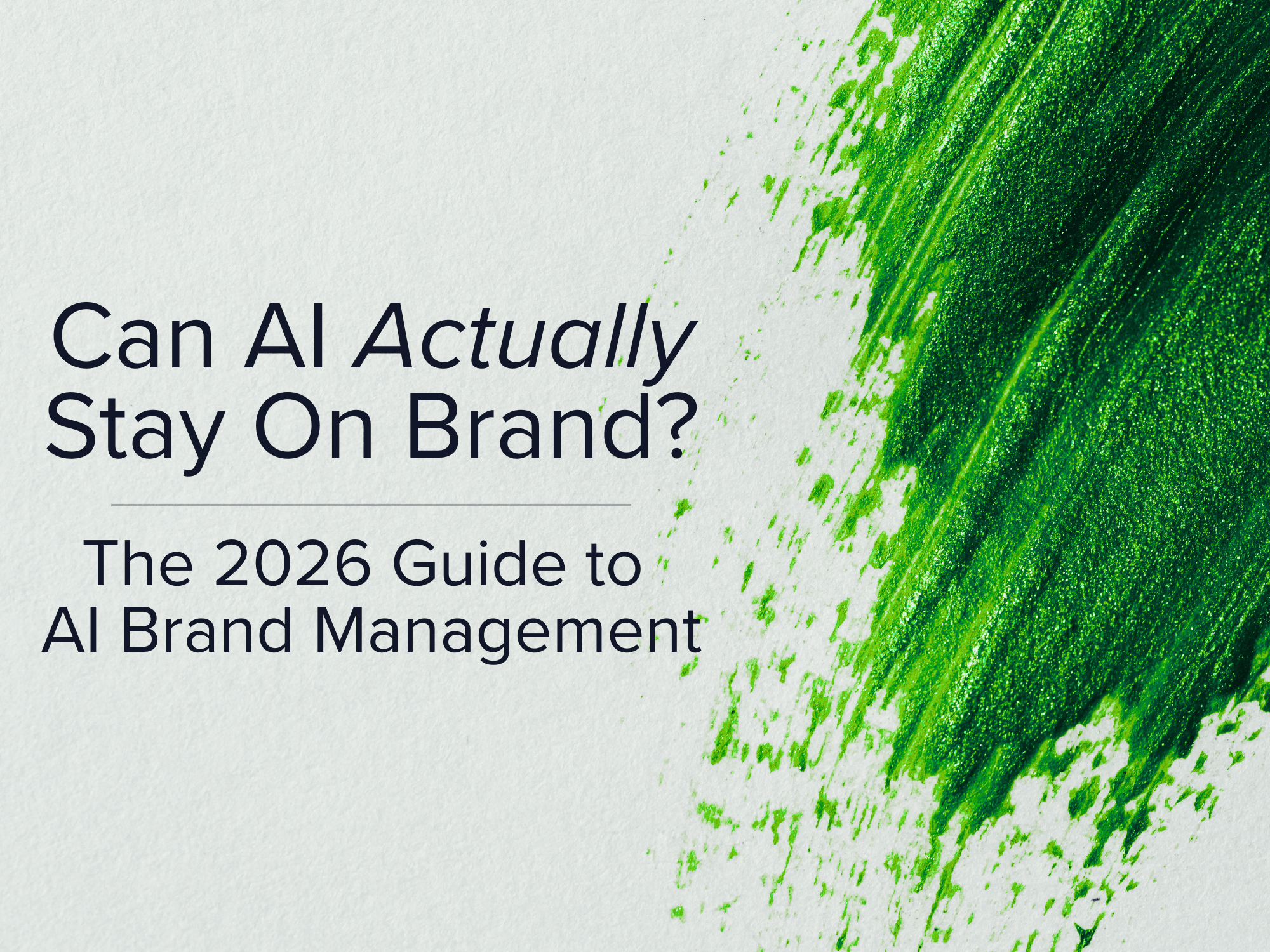 Can AI Actually Stay On‑Brand? The 2026 Guide to AI Brand Management