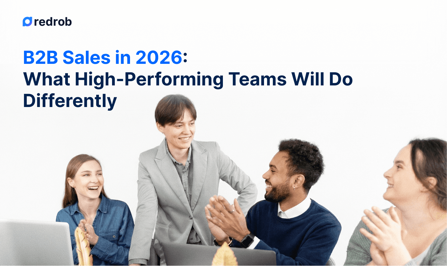 B2B Sales in 2026: What High-Performing Teams Will Do Differently