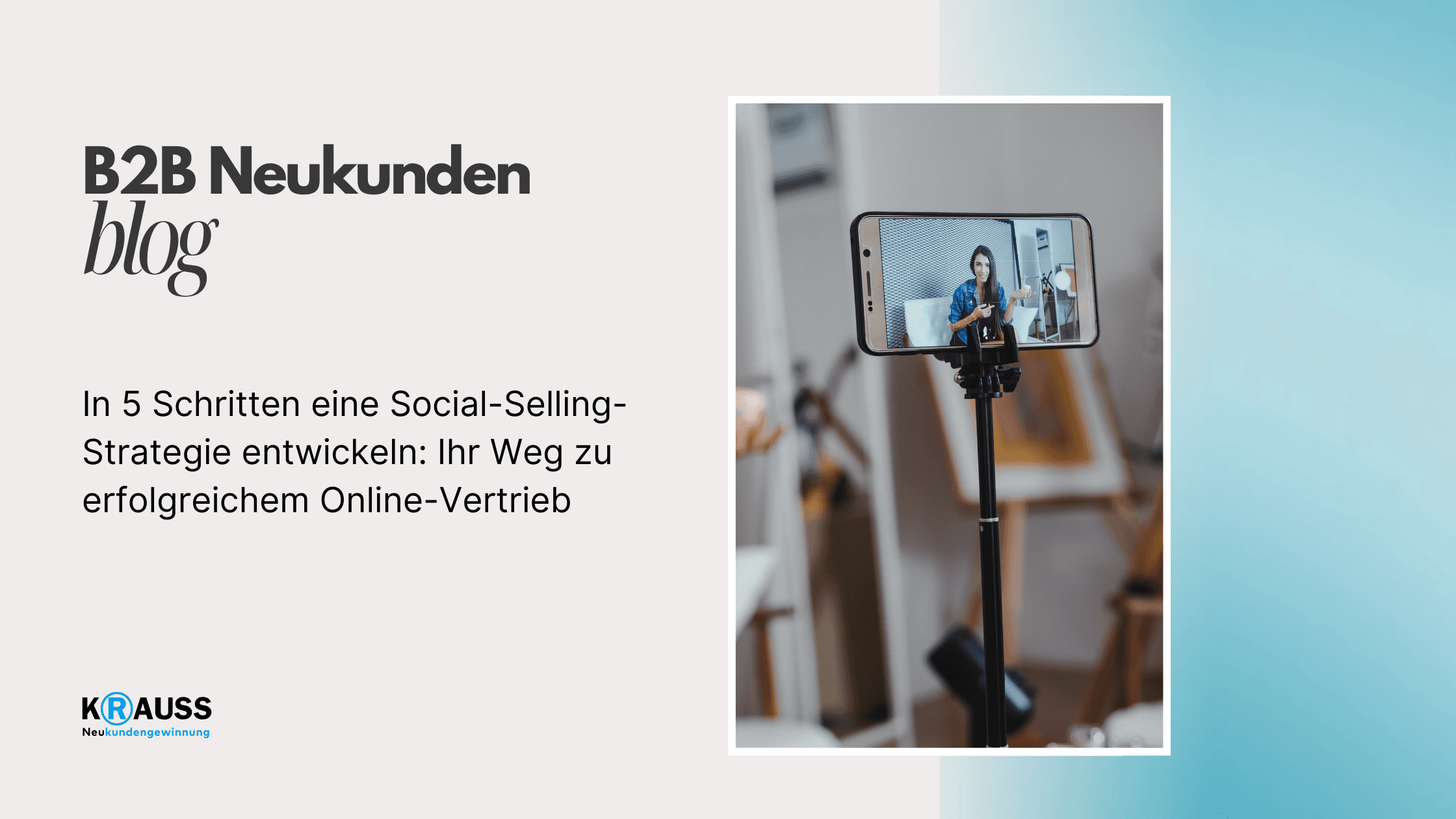 In 5 Schritten eine Social-Selling-Strategie entwickeln: Ihr Weg zu erfolgreichem Online-Vertrieb