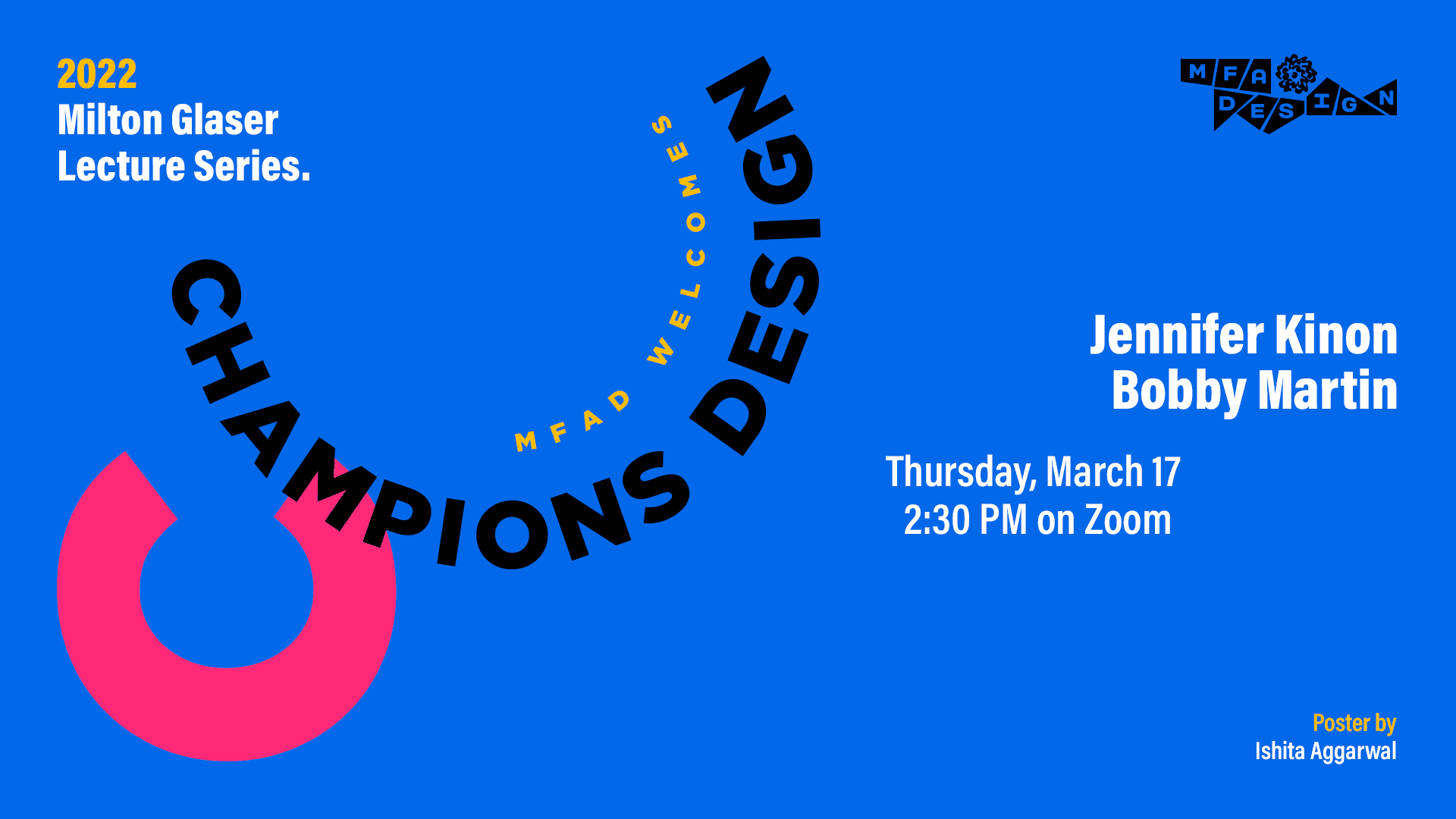 2022 Milton Glaser's lecture poster for MFAD Champions Design is written in black and yellow on blue background with a pink circle cut at the top