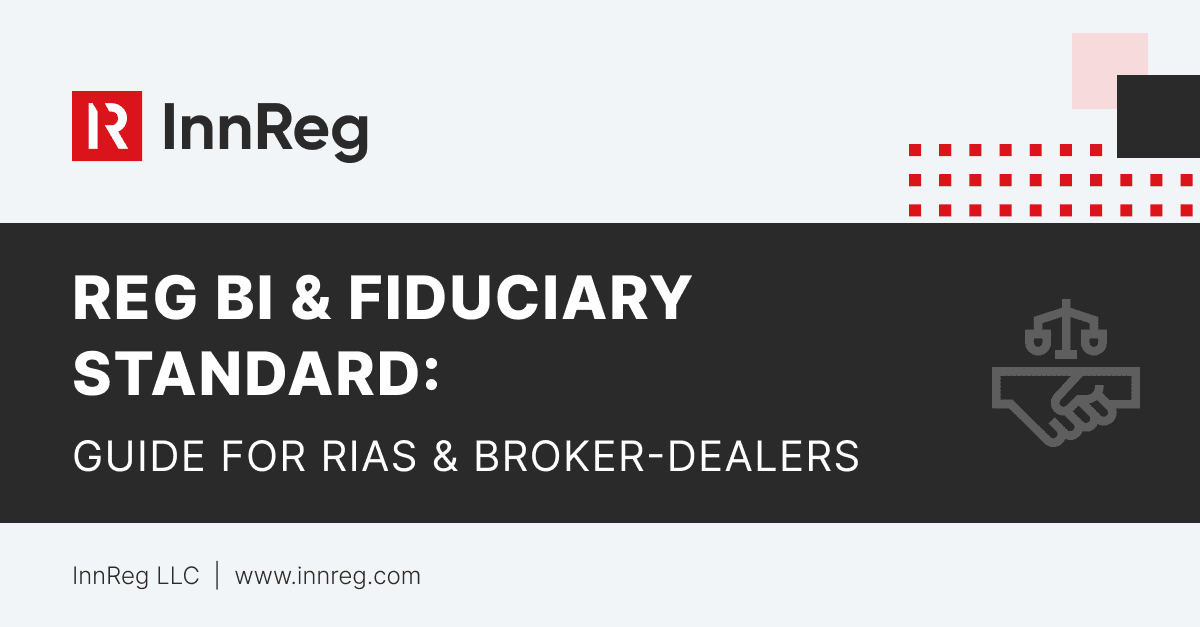 Reg BI and the Fiduciary Standard: Compliance Guide for RIAs and Broker-Dealers