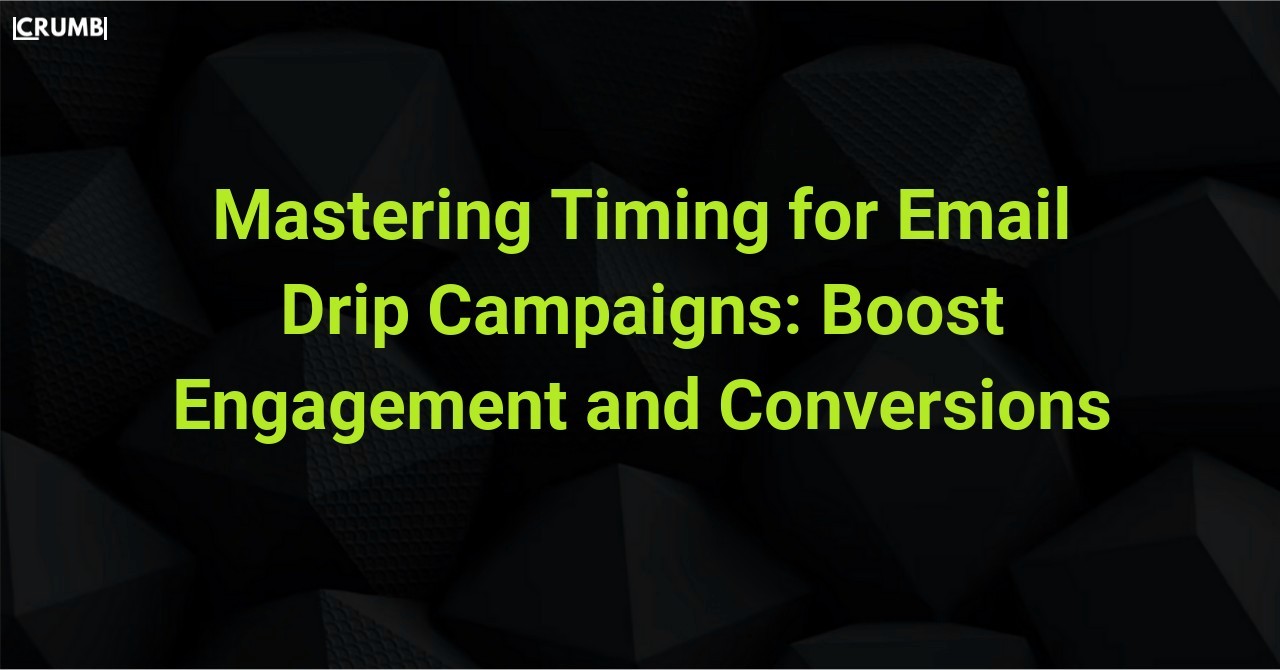 Mastering Timing for Email Drip Campaigns