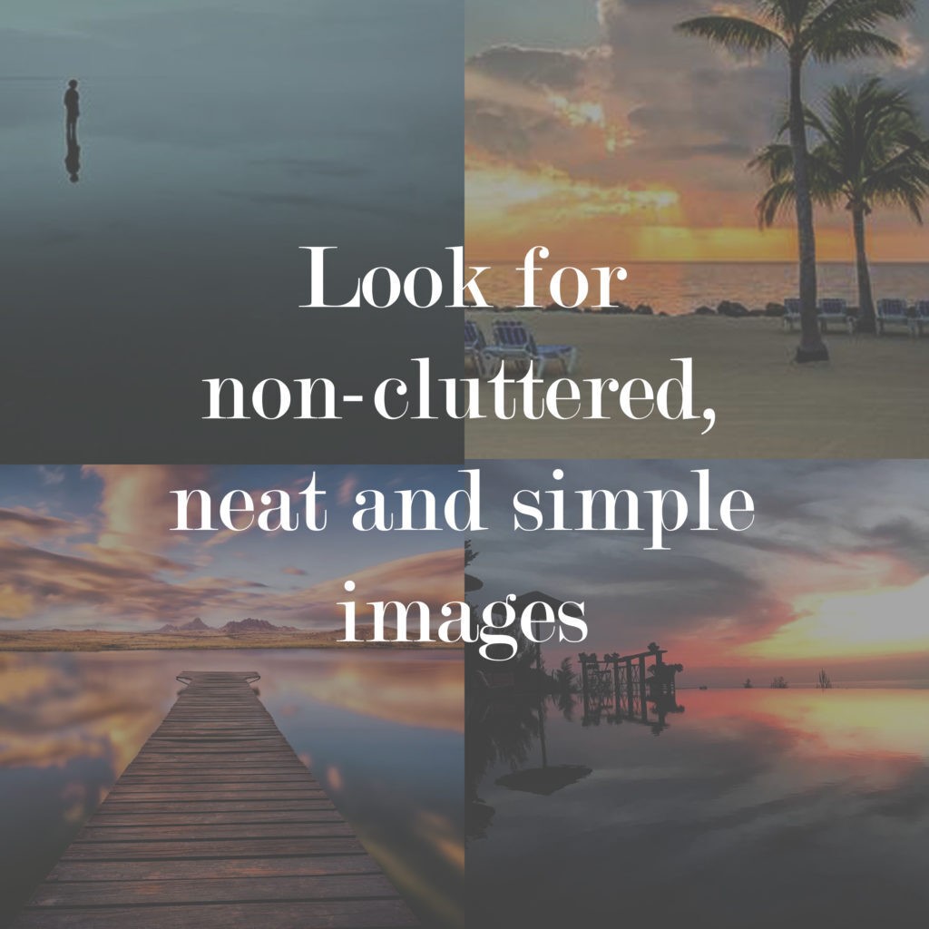 Look for non cluttered neat and simple images