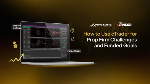 How to Use cTrader for Prop Firm Challenges and Funded Goals