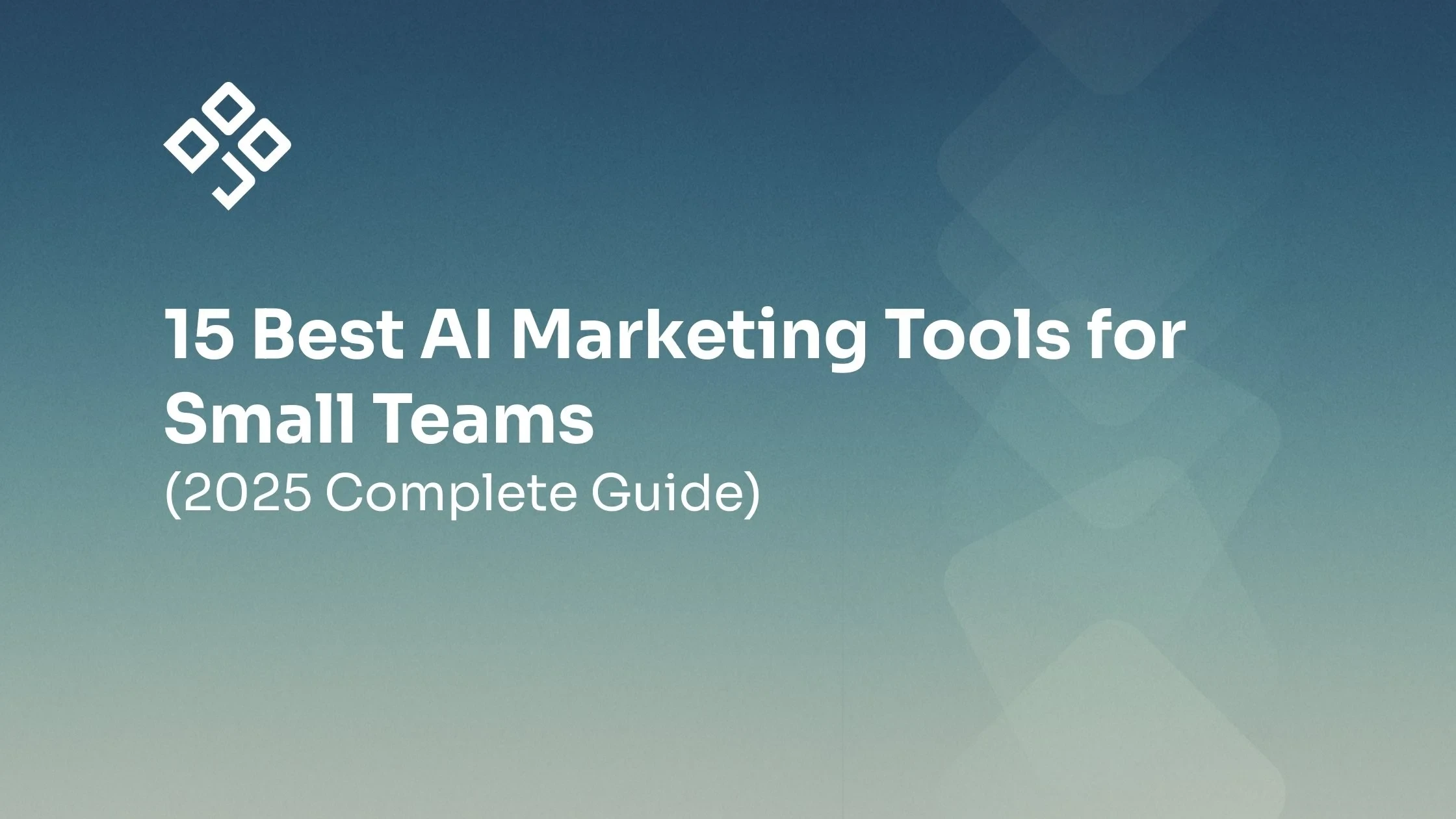 15 Best AI Marketing Tools for Small Teams (2025 Complete Guide)