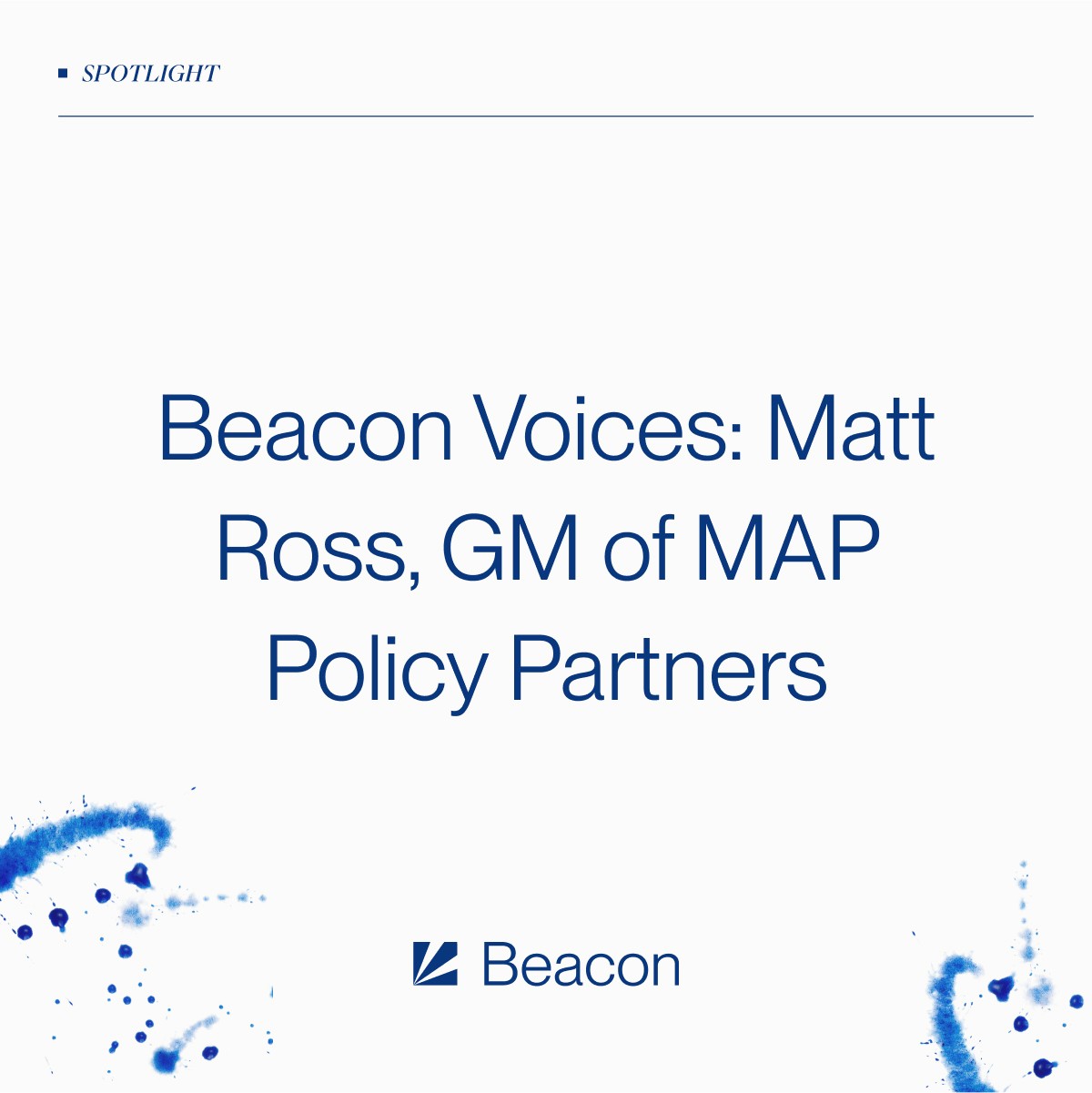 Beacon Voices: Matt Ross, GM of Map Policy Partners
