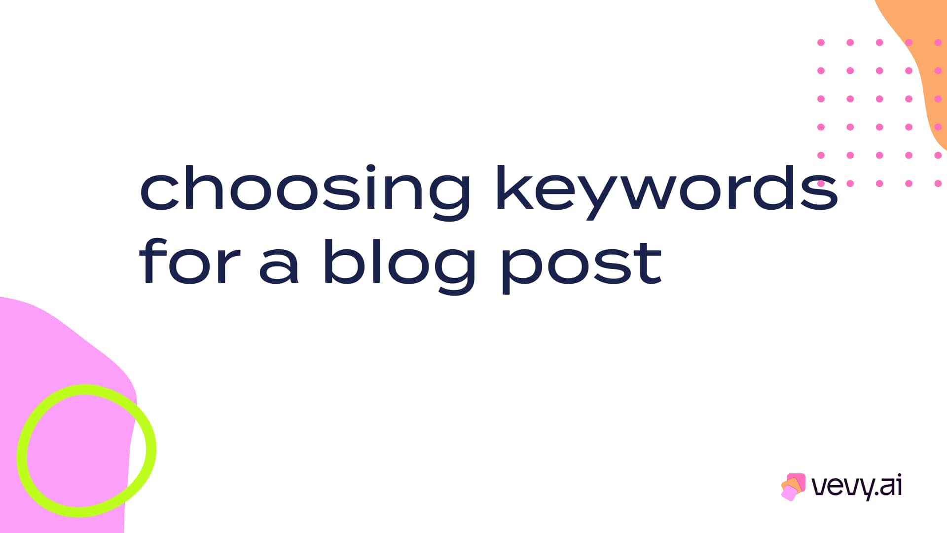 How to choose the right keywords for your blog post?