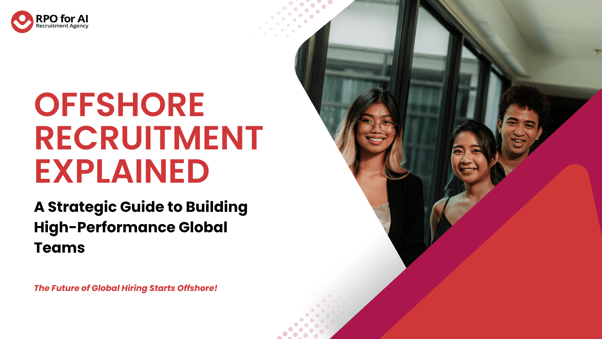 Offshore Recruitment Explained A Strategic Guide to Building High-Performance Global Teams
