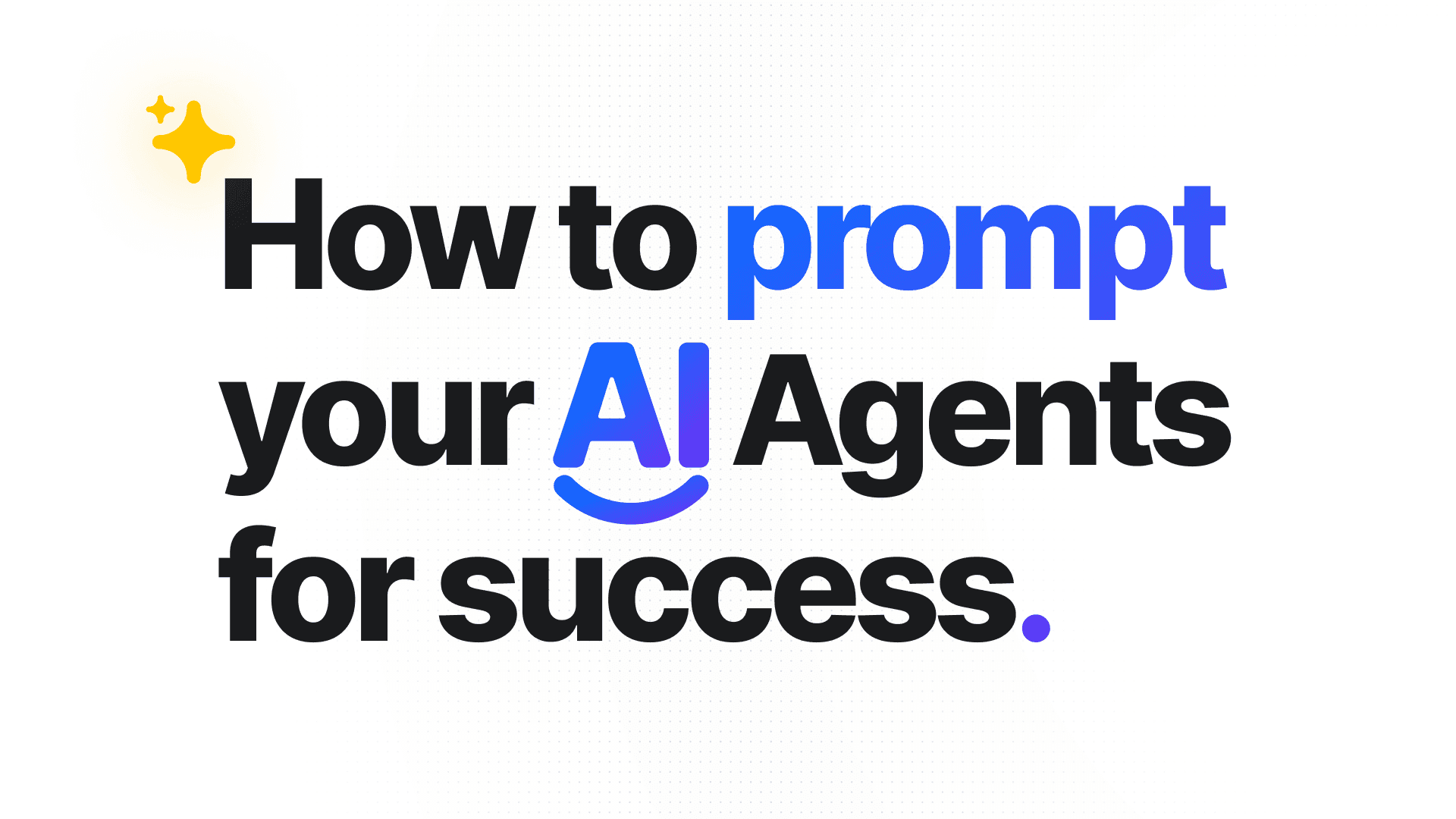 How to train AI agents