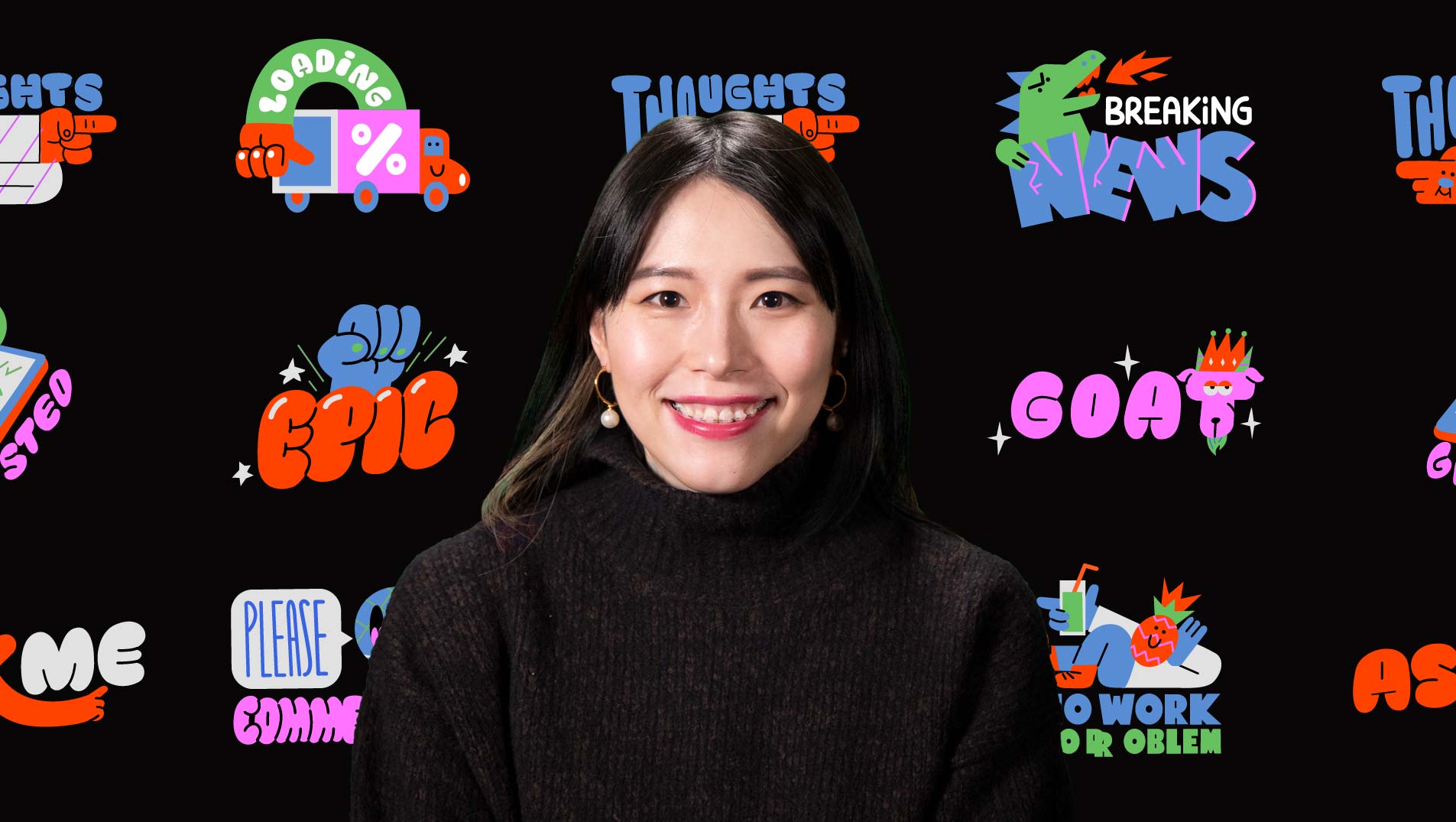 A woman with dark hair and a dark turtleneck sweater smiles at the camera against a black background. The background features various colorful, cartoon-style text and graphic elements, including “LOADING,” “THUGHTS,” “BREAKING NEWS,” “EPIC,” “GOAT,” “WORK OR OBLEN,” and “AS.”