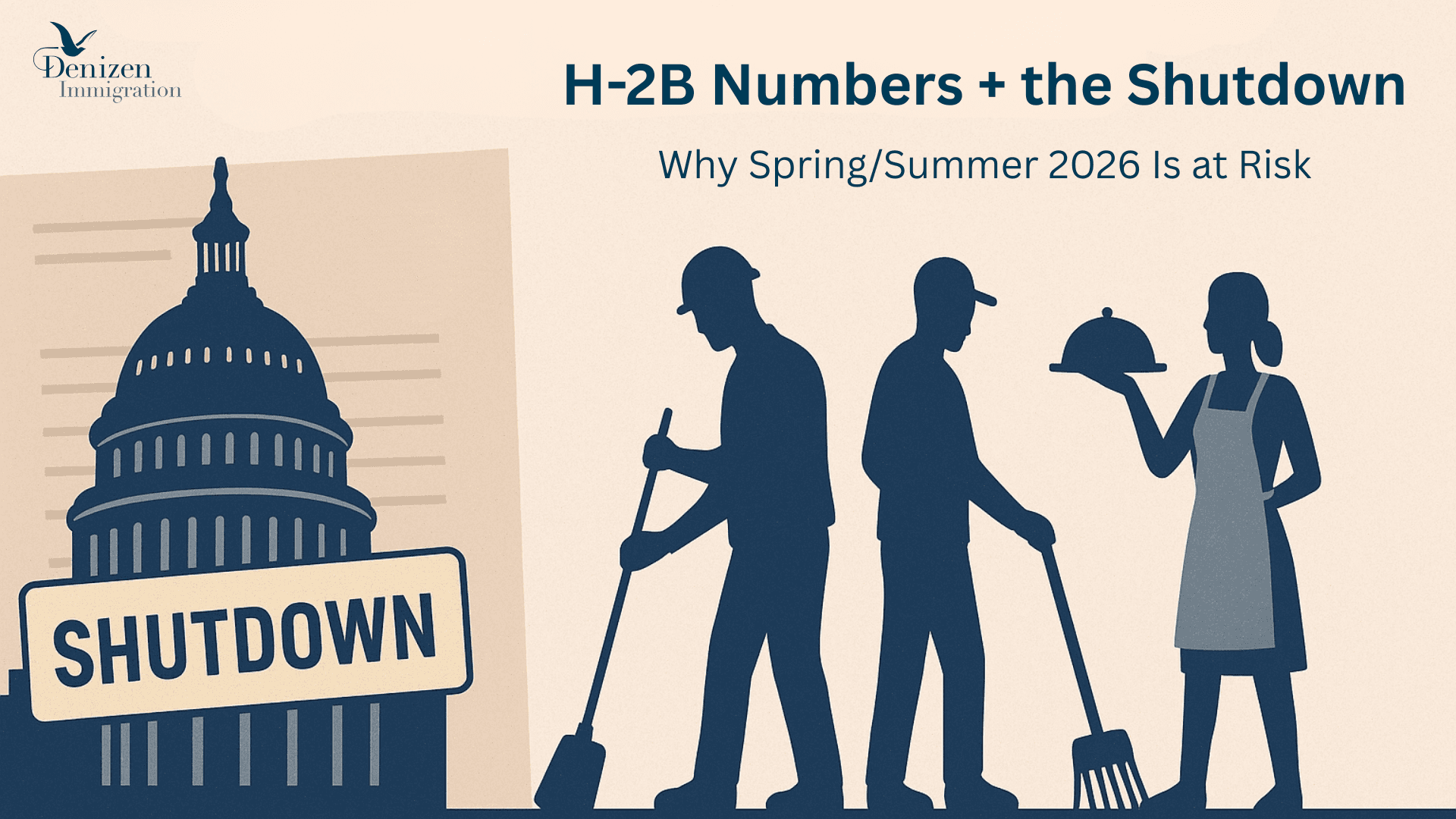 H-2B Numbers + the Shutdown: Why Spring/Summer 2026 Is at Risk