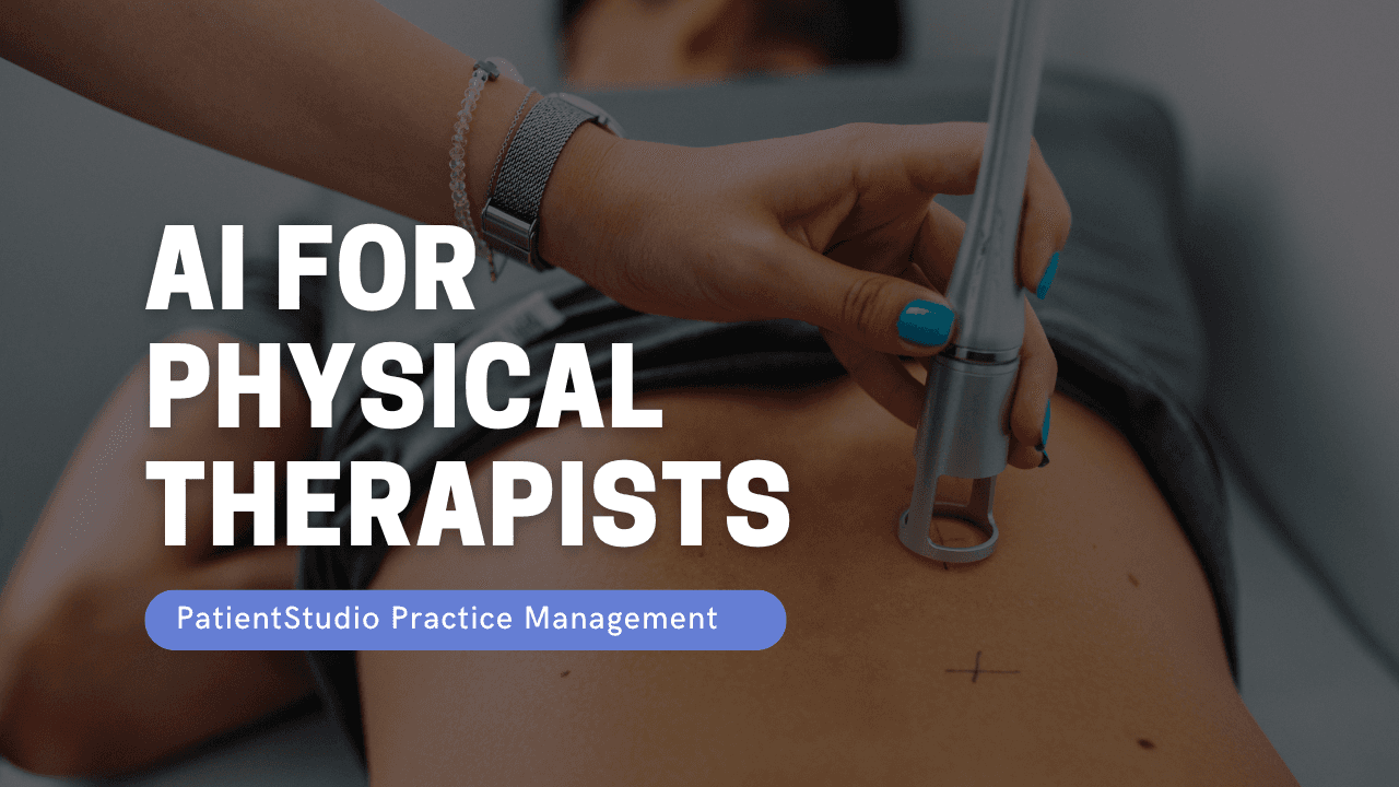 Unleashing the Power of AI: Revolutionizing Physical Therapy Practice