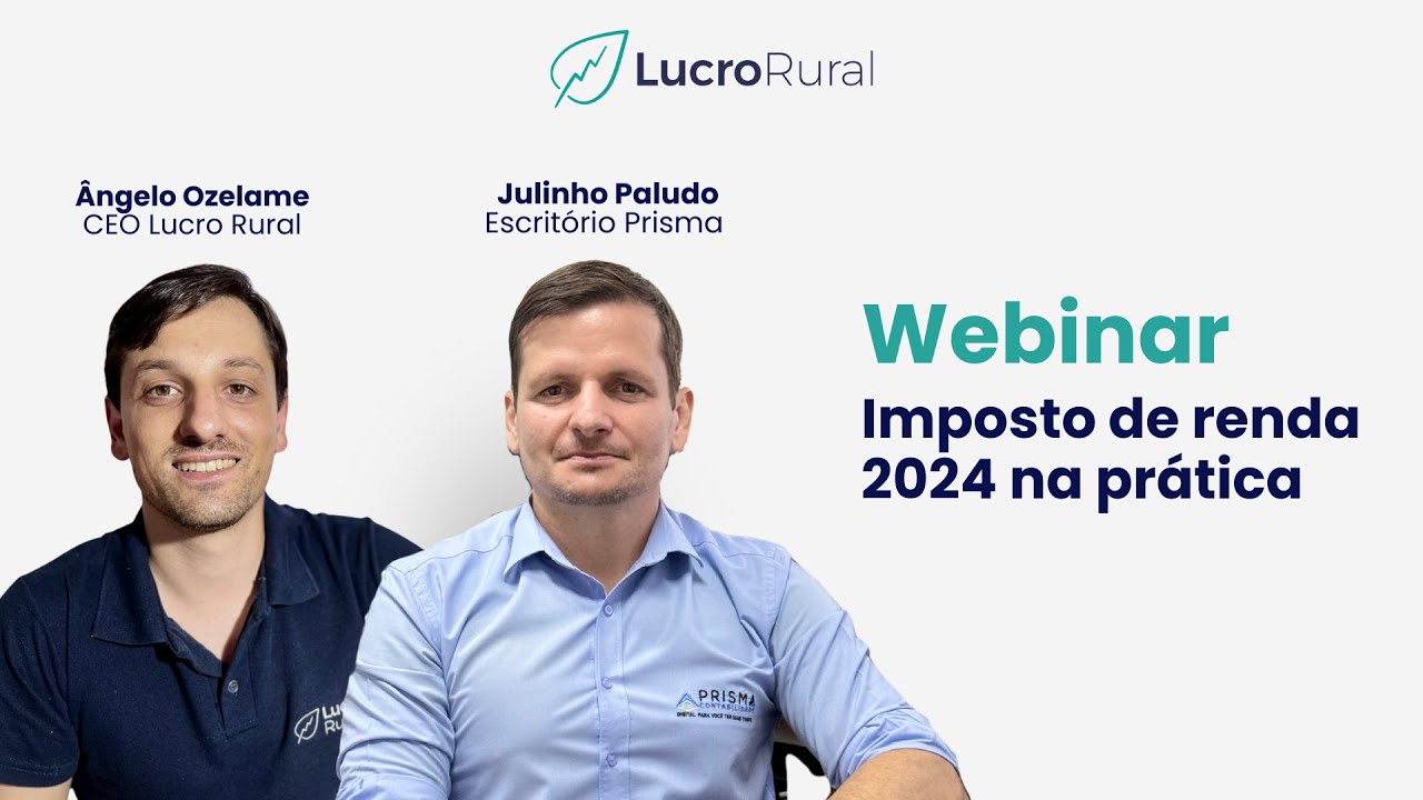 como declarar o IR Rural e Imposto de Renda 2024 com o especialista Julinho Paludo
