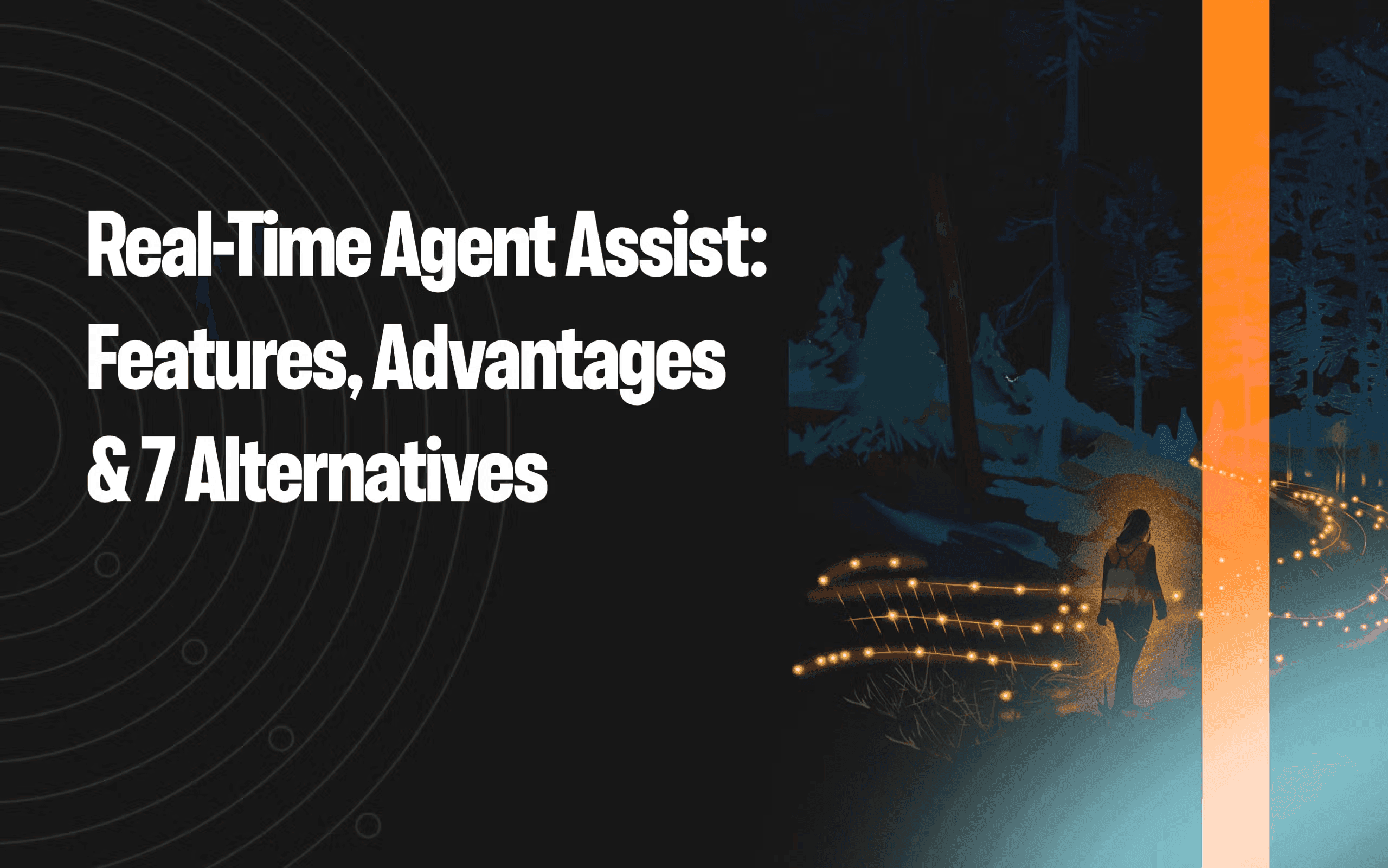 Real-time agent assist: features, advantages & 7 alternatives
