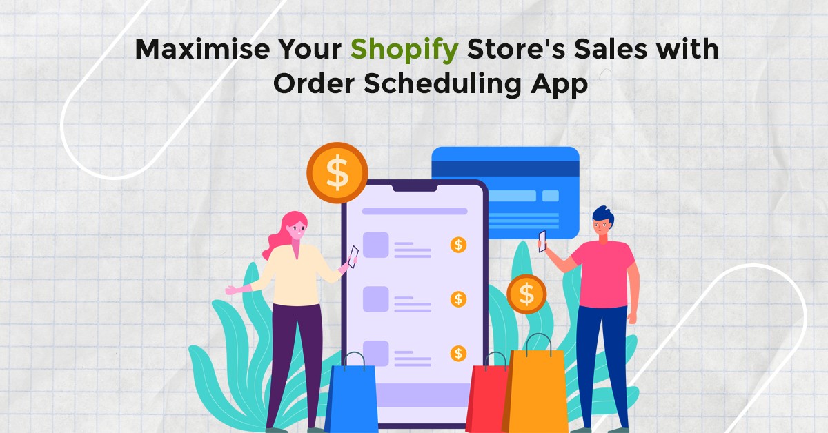 Maximise Your Shopify Store's Sales with Order Scheduling App