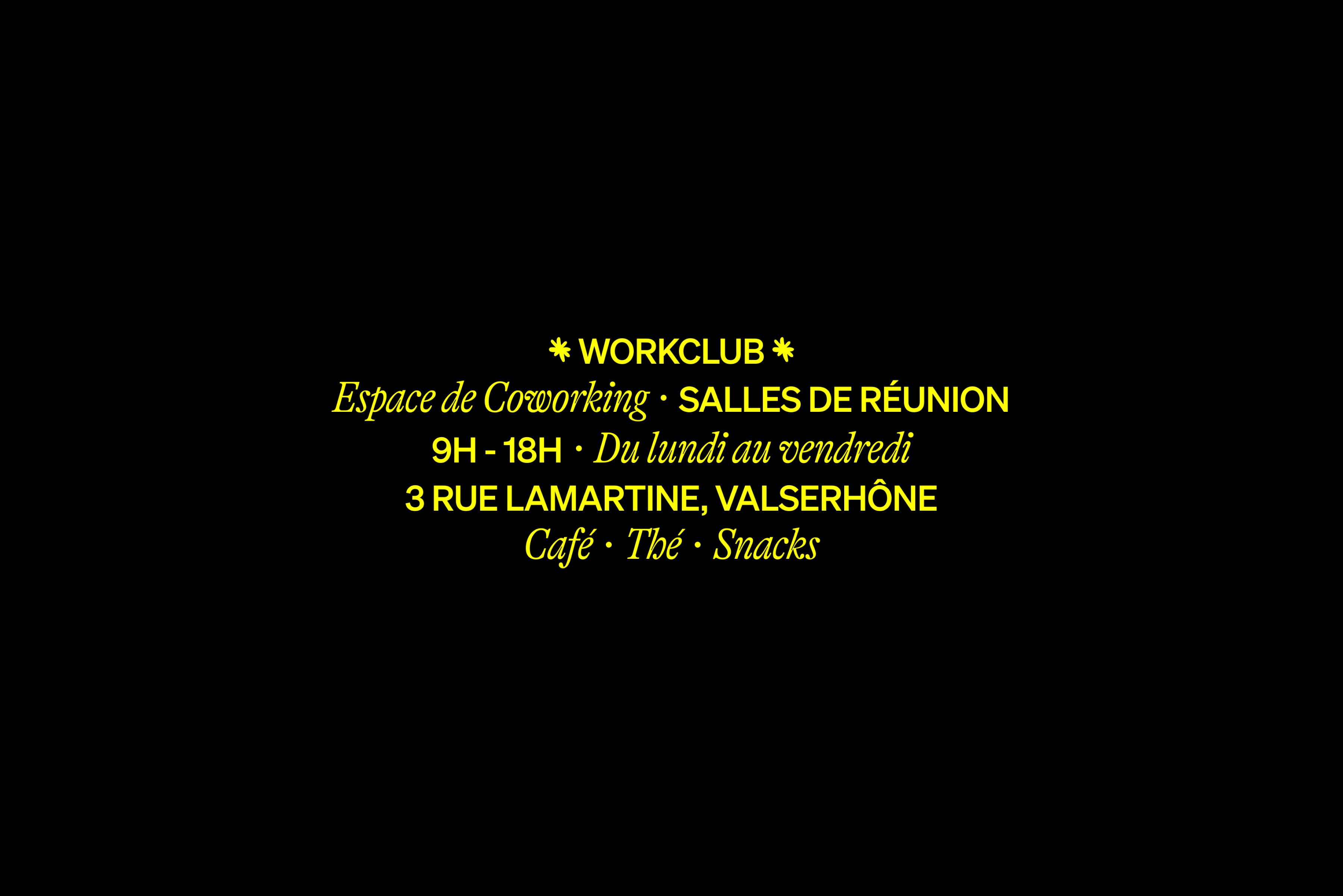 Visuel typographique Workclub avec informations pratiques sur fond noir, horaires et adresse des salles de réunion et espace de coworking à Valserhône.
