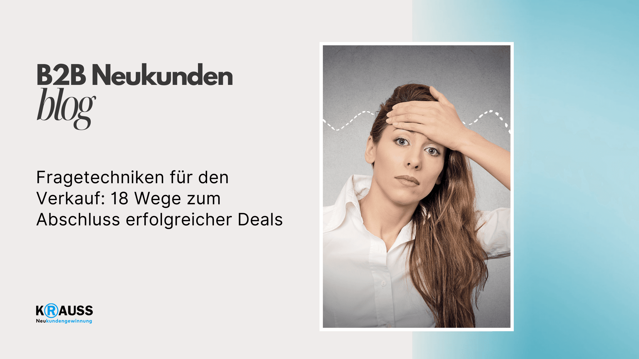 Fragetechniken für den Verkauf: 18 Wege zum Abschluss erfolgreicher Deals