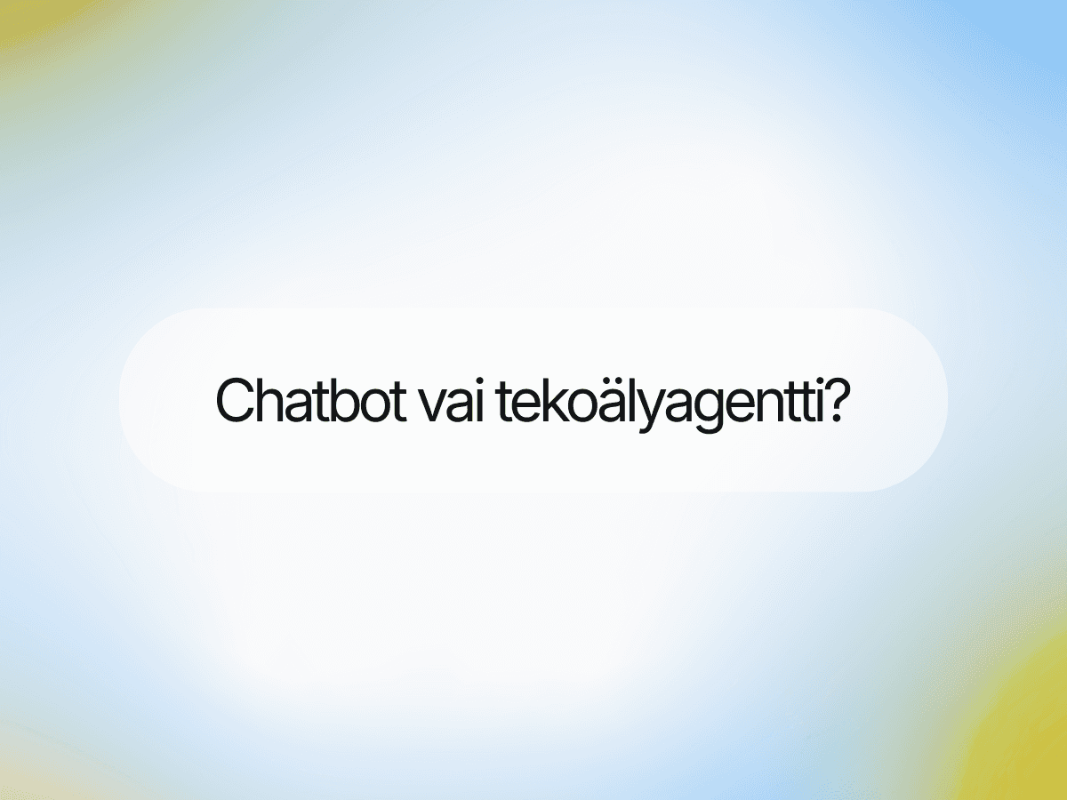 Chatbot vai tekoälyagentti?