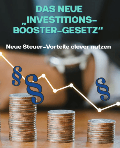 Das neue „Investitions-Booster-Gesetz“ 2025: Neue Steuer-Vorteile clever nutzen!