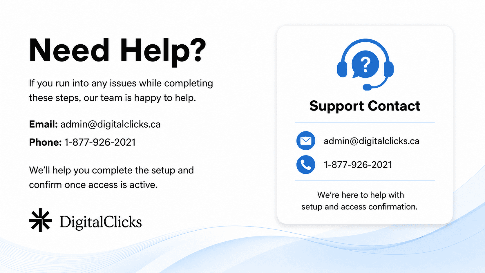 Need Help slide showing Digital Clicks support email and phone number.