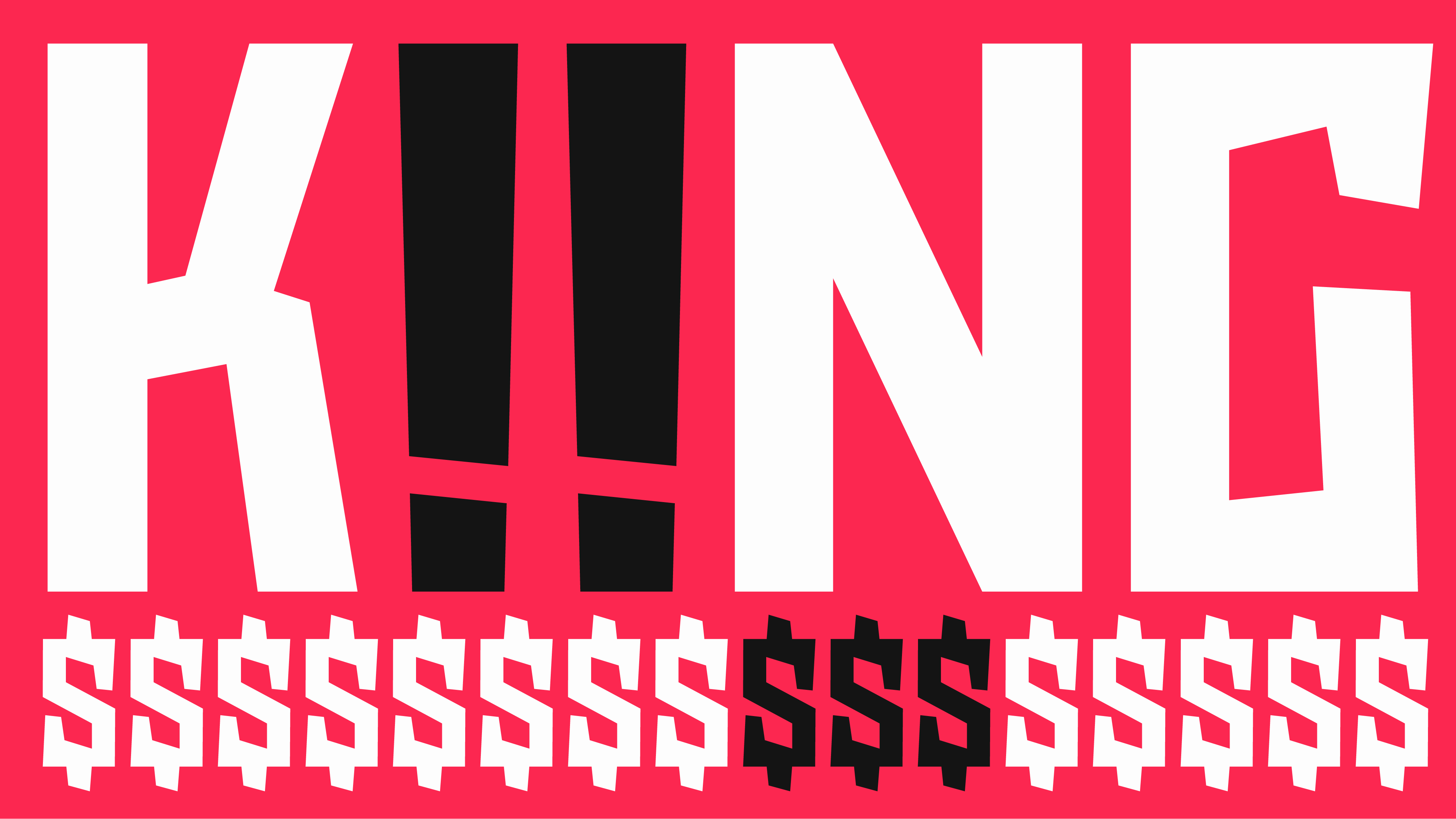 Large typographic graphic reading “K!!NG” above a row of repeated dollar signs, set in bold white and black letters on a bright pink background.