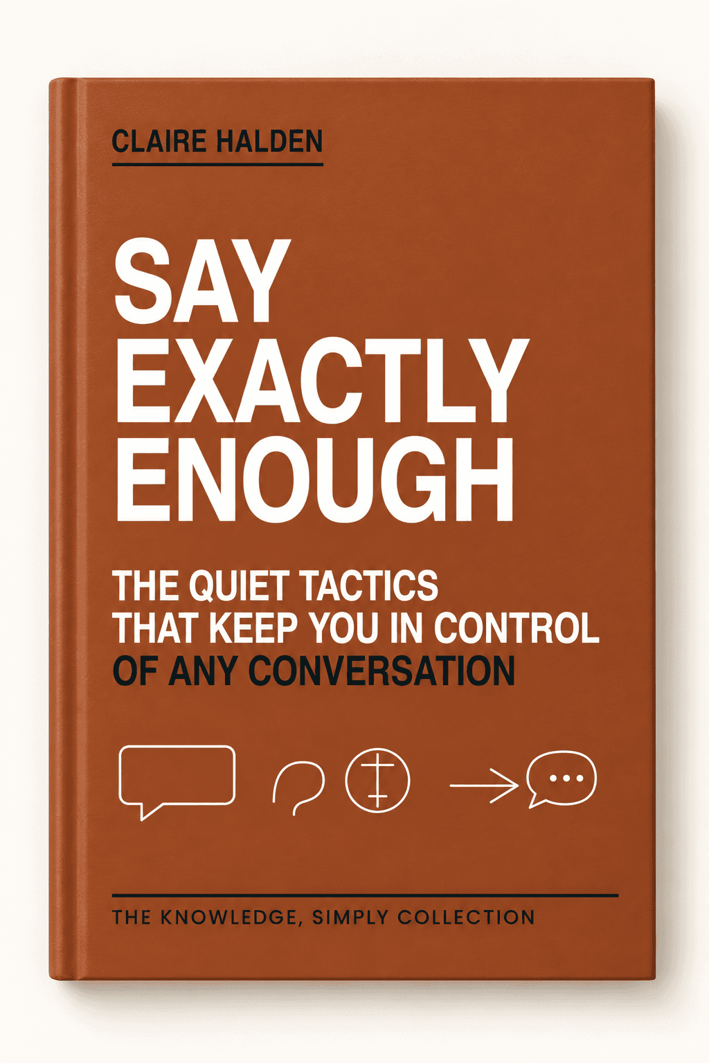 Say Exactly Enough by Claire Halden