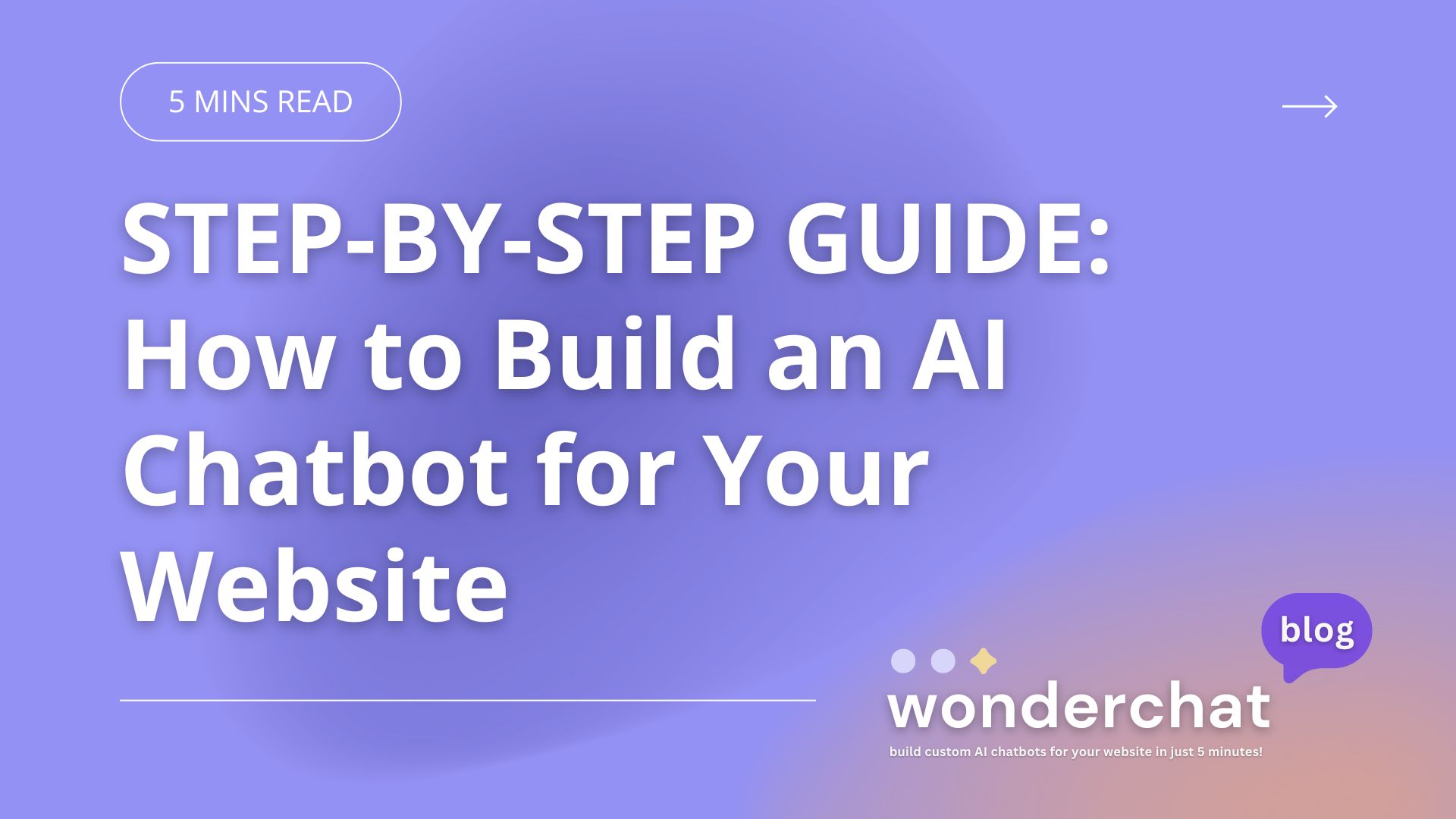 STEP-BY-STEP GUIDE: How to Build an AI Chatbot for Your Website