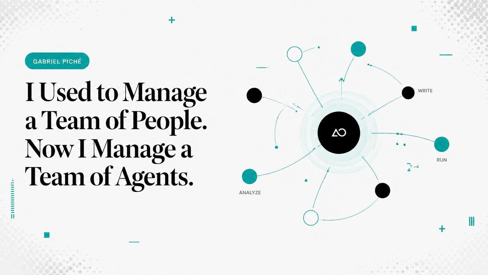 Managing a Team of Agents
