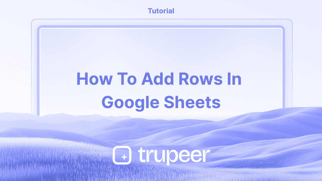how-to-add-rows-in-google-sheets-1-minute-video-guide