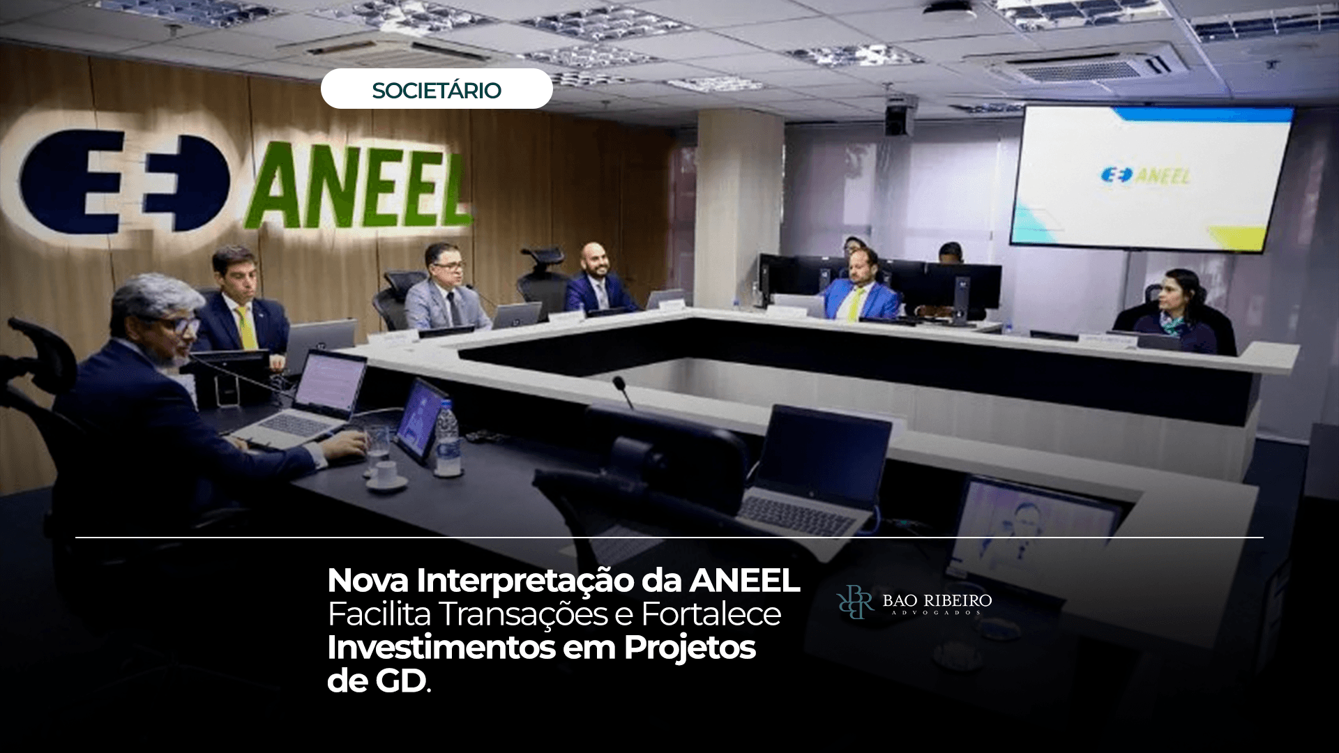 Nova interpretação da Aneel facilita transações e fortalece investimentos em projetos de GD - Bao Ribeiro