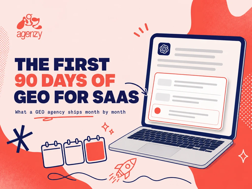 Generative engine optimization services for B2B SaaS: what a GEO agency does in the first 90 days