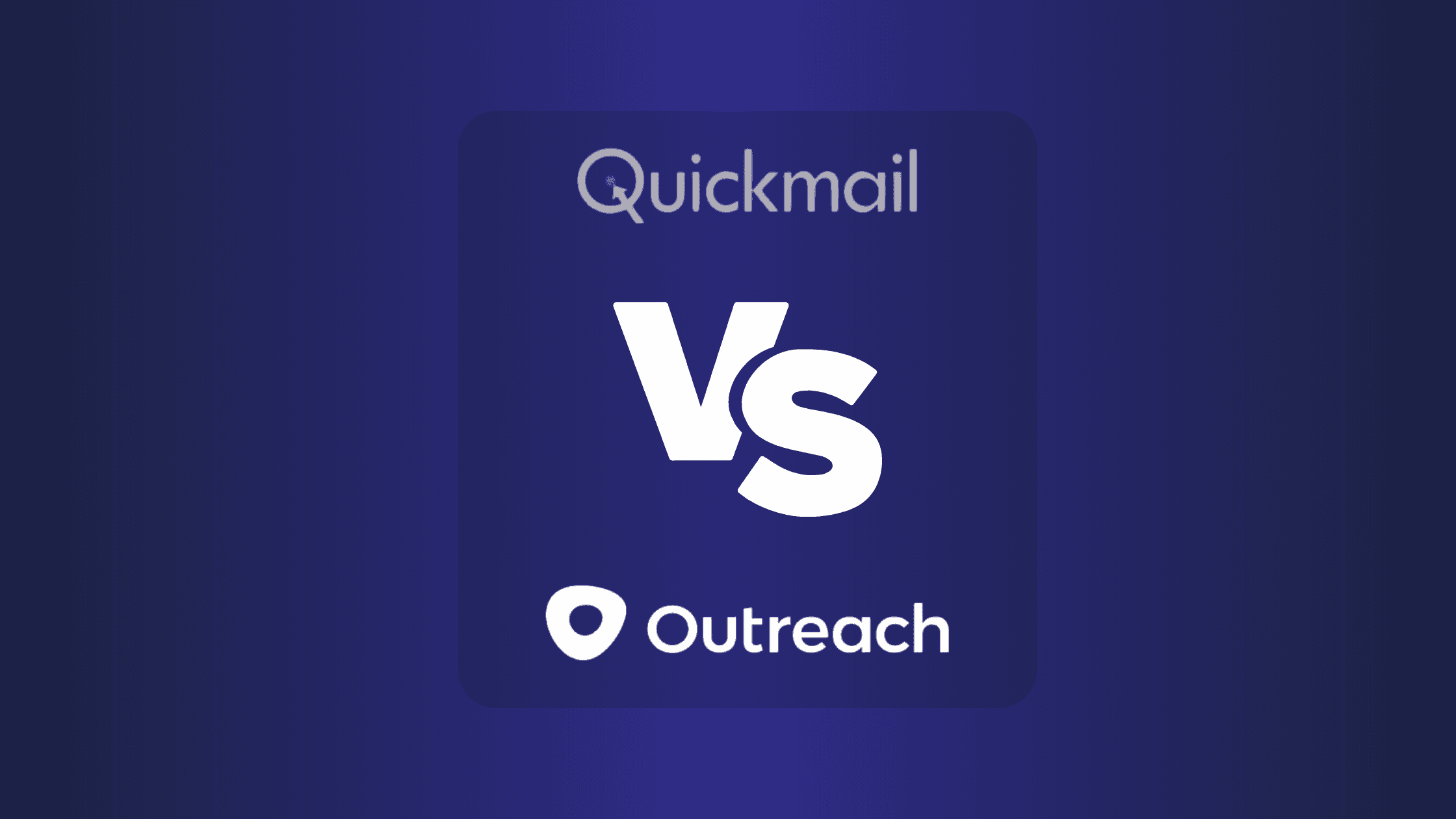 QuickMail Vs Outreach