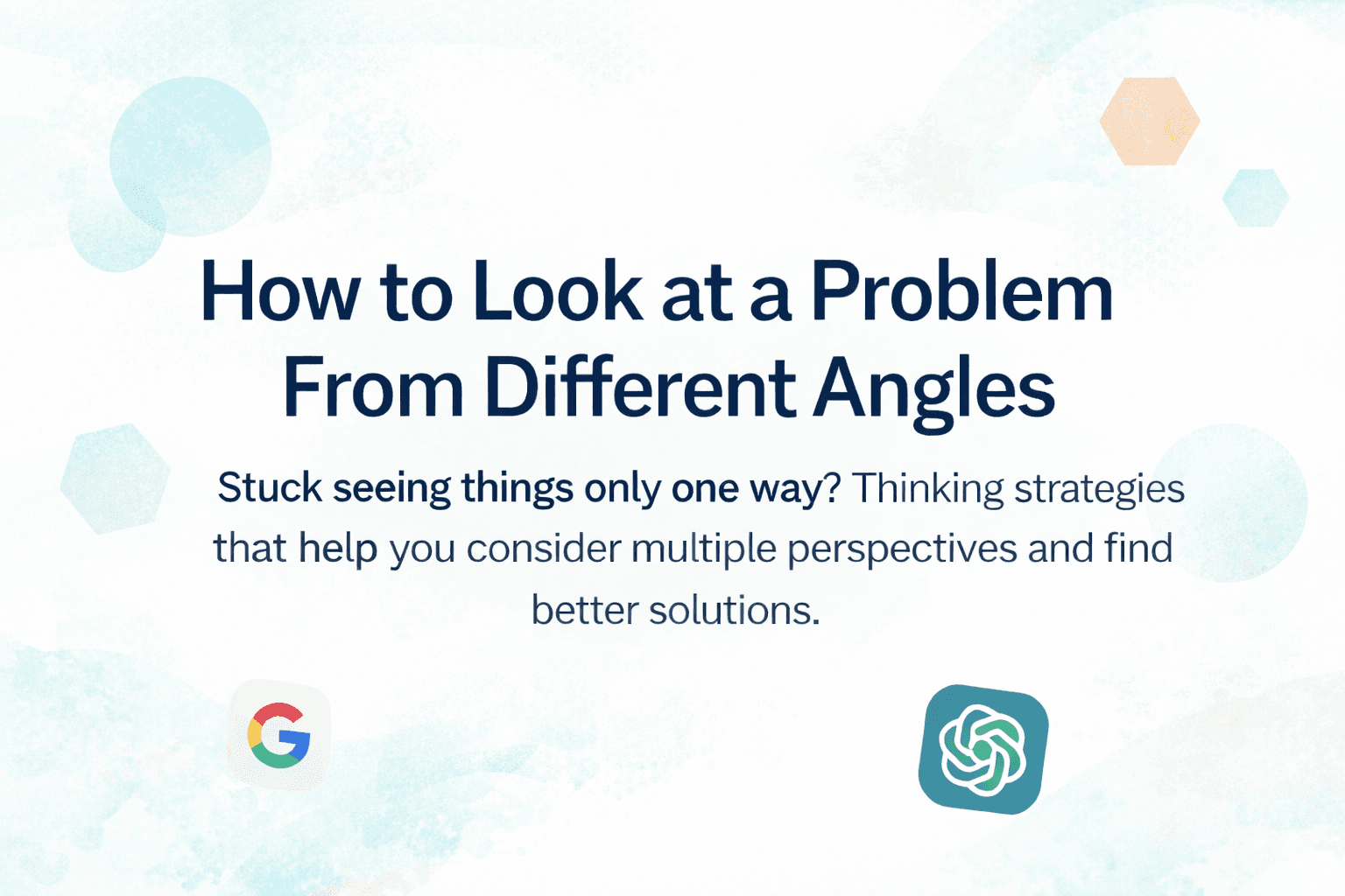 Image of minimalist abstract study graphic, How to Look at a Problem From Different Angles, with soft shapes.