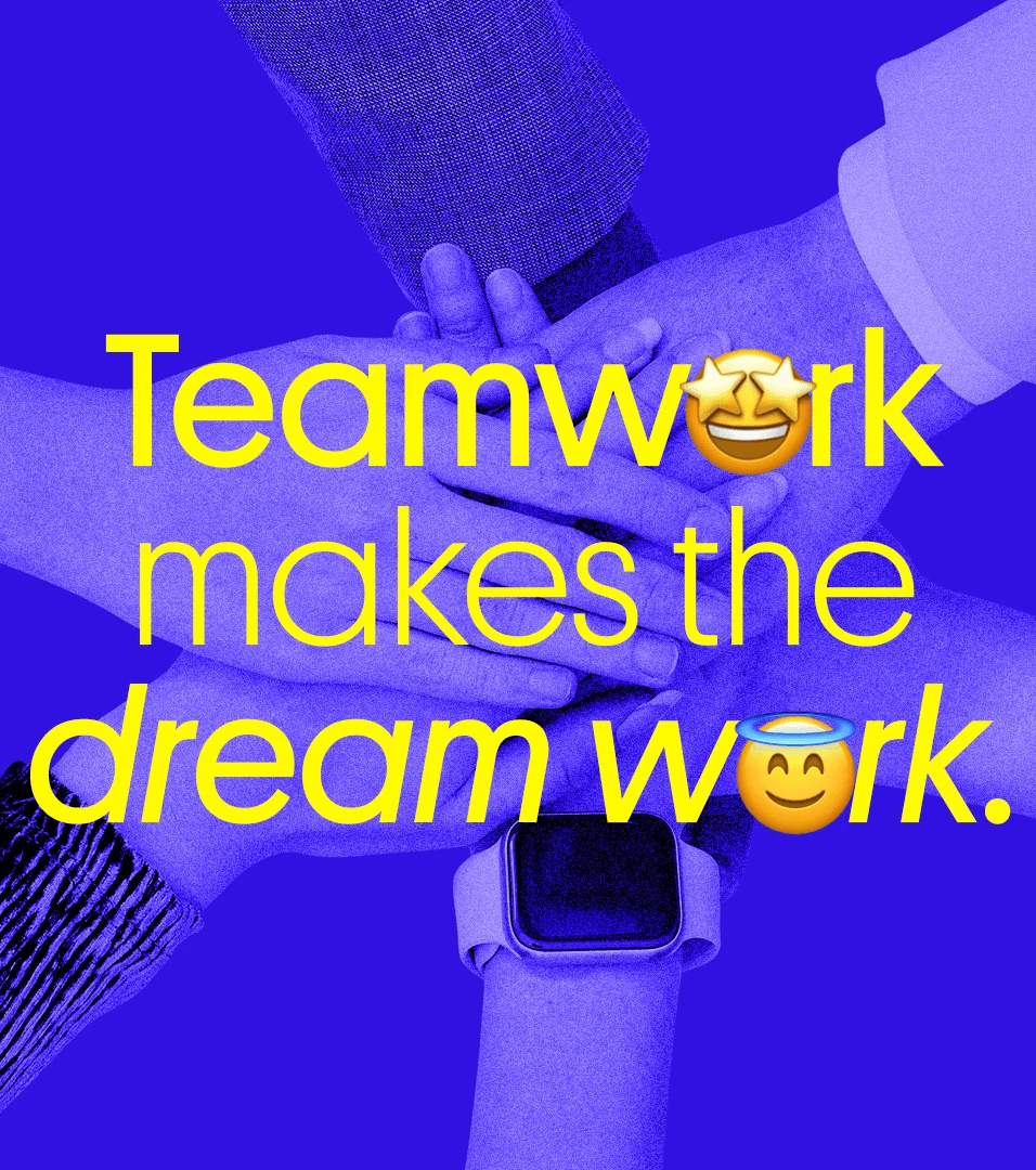Text on a vibrant blue background reads: "Teamwork makes the dream work," with hands joining together.