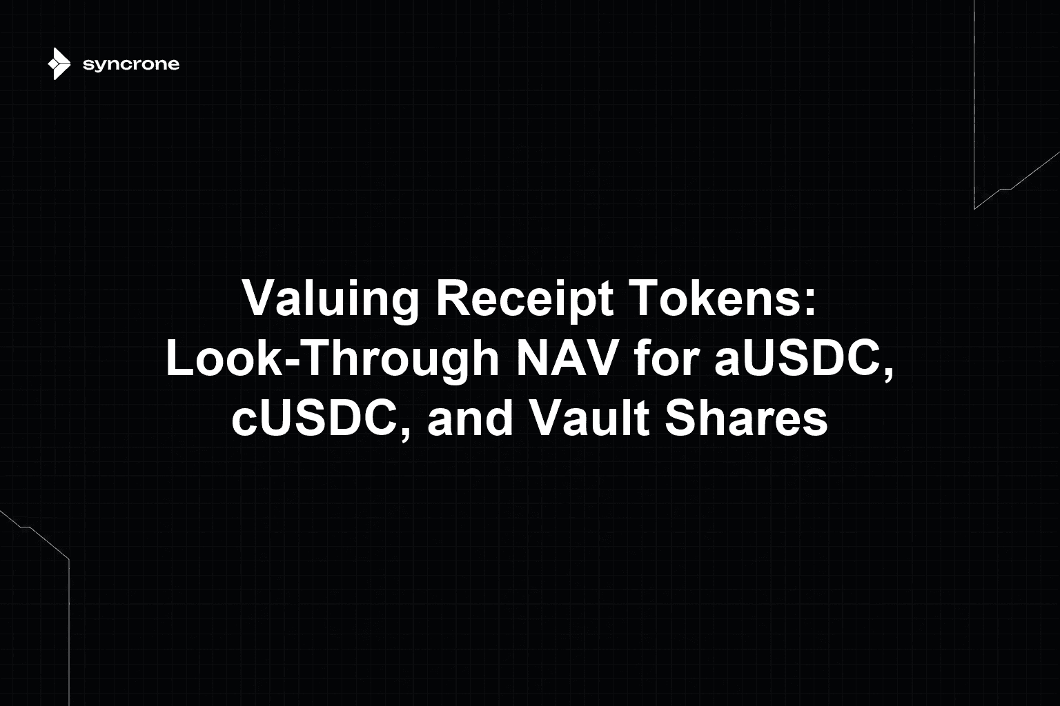 Valuing Receipt Tokens: Look-Through NAV for aUSDC, cUSDC, and Vault Shares